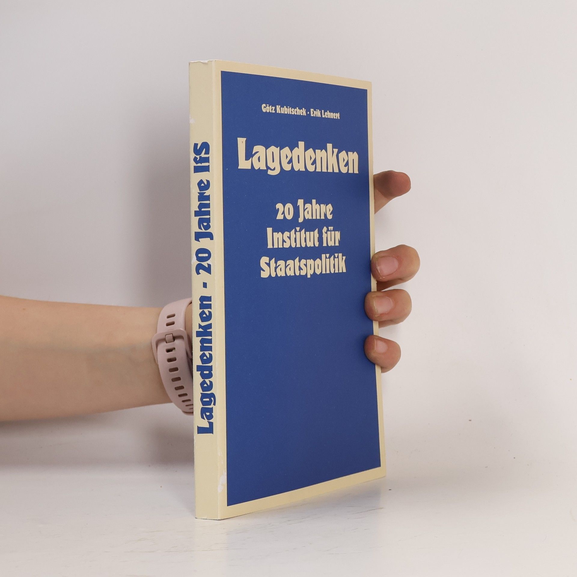Götz Kubitschek Lagedenken. 20 Jahre institut für Staatspolitik (Nummerierte Ausgabe)