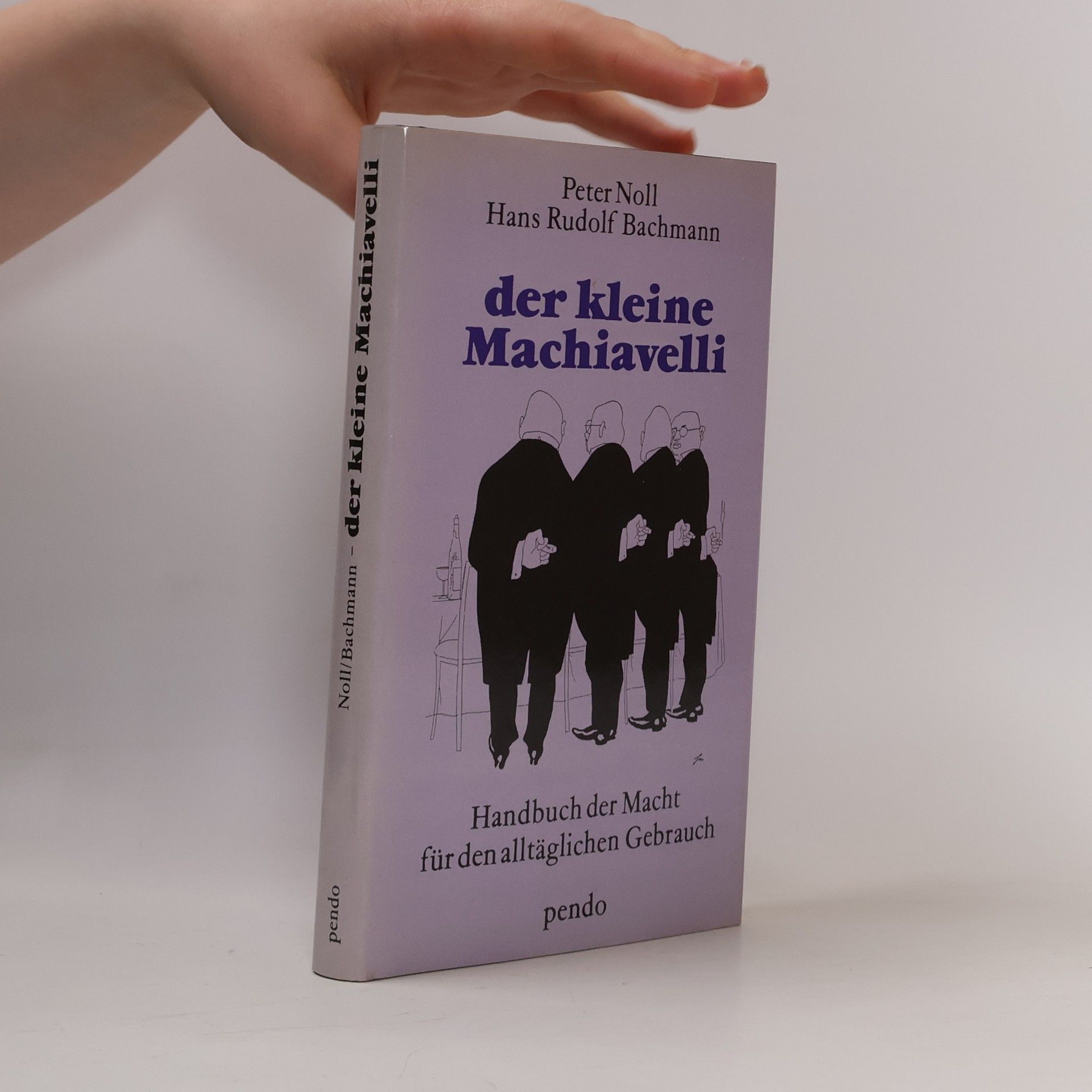 Peter Noll Der kleine Machiavelli : Handbuch der Macht für den alltäglichen Gebrauch
