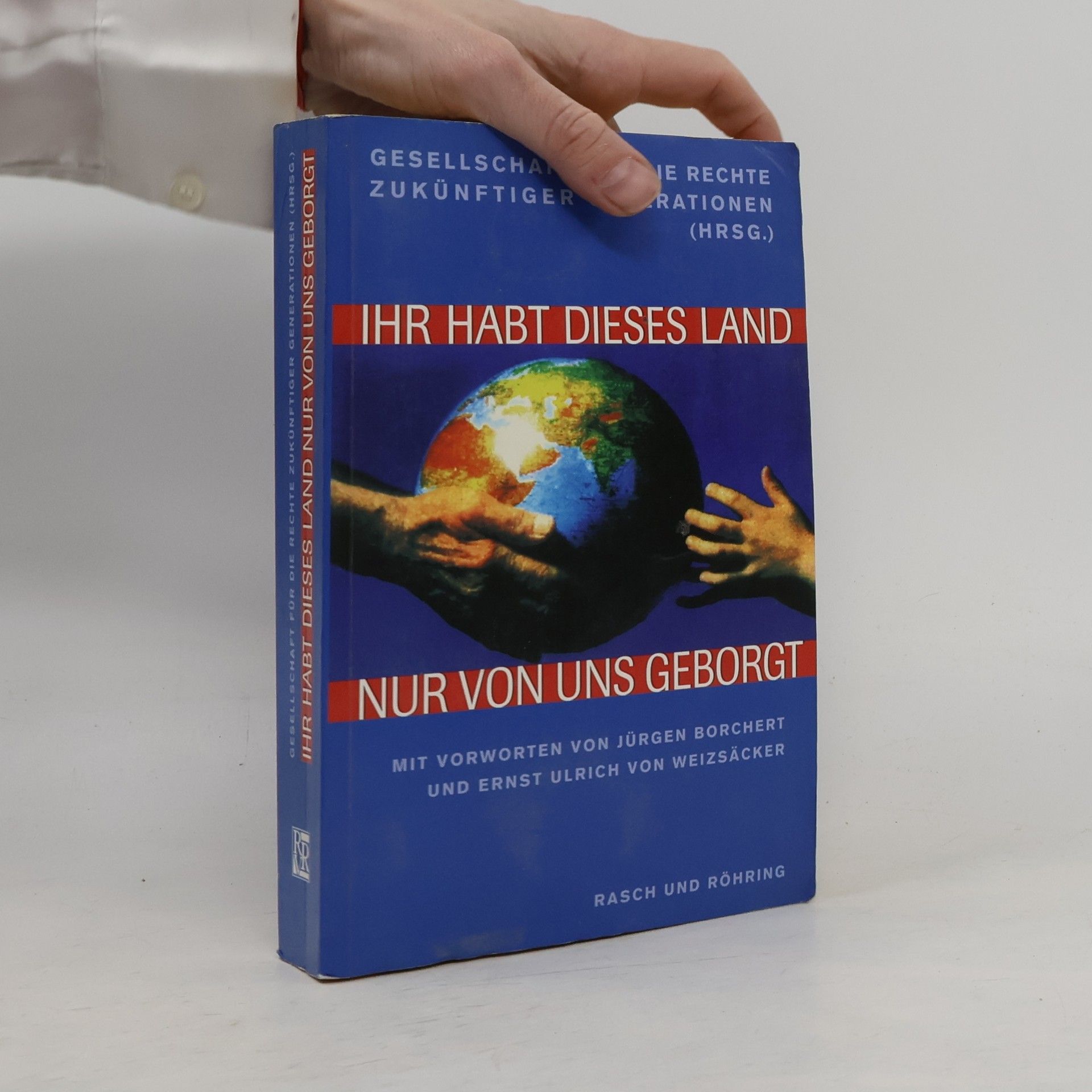 Gesellschaft für die Rechte zukünftiger Generationen Ihr habt dieses Land nur von uns geborgt