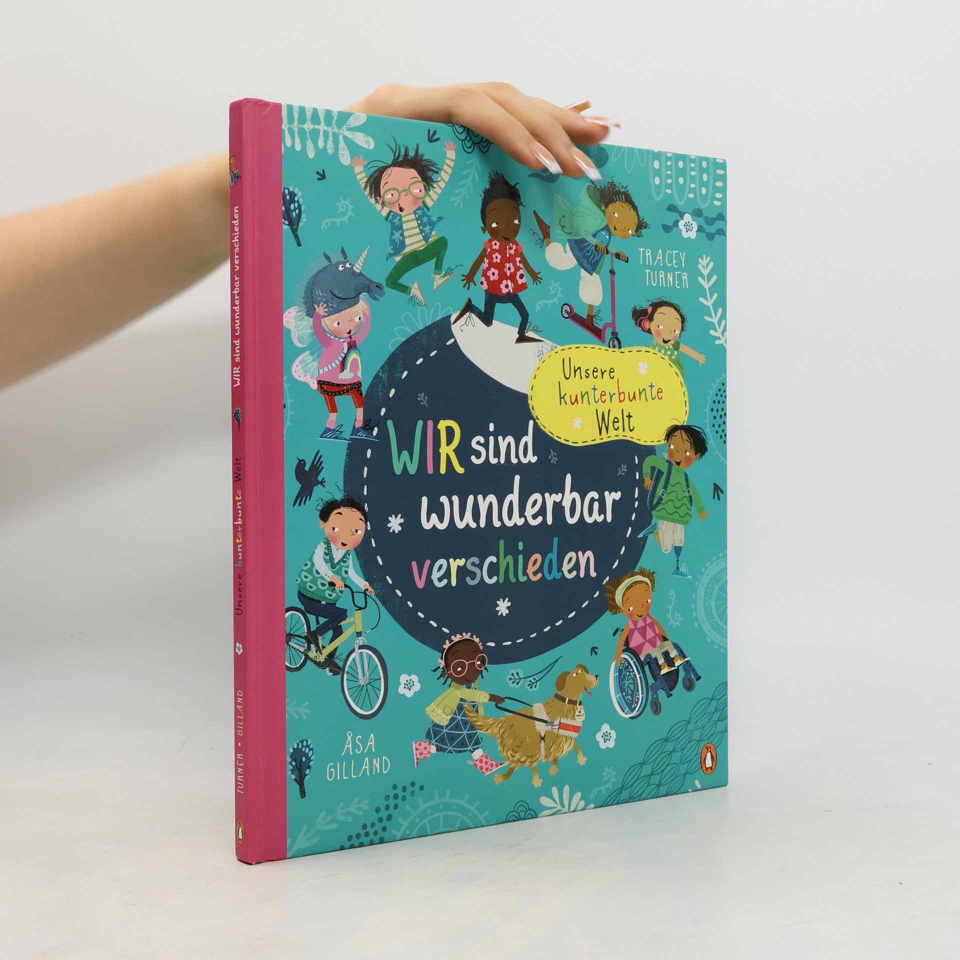 Tracey Turner Unsere kunterbunte Welt - Wir sind wunderbar verschieden