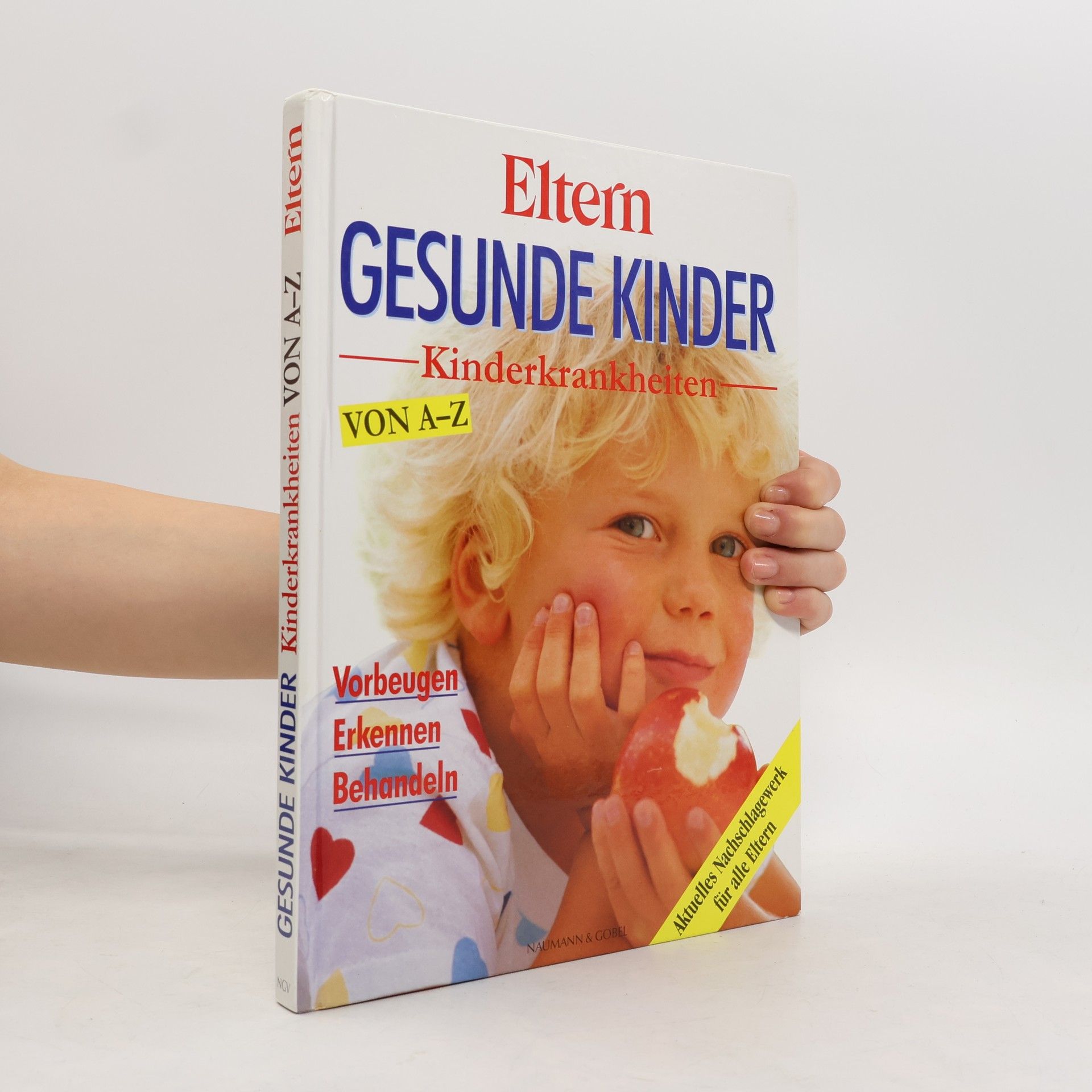 Autorenkollektiv Gesunde kinder. Kinderkrankheiten von A-Z