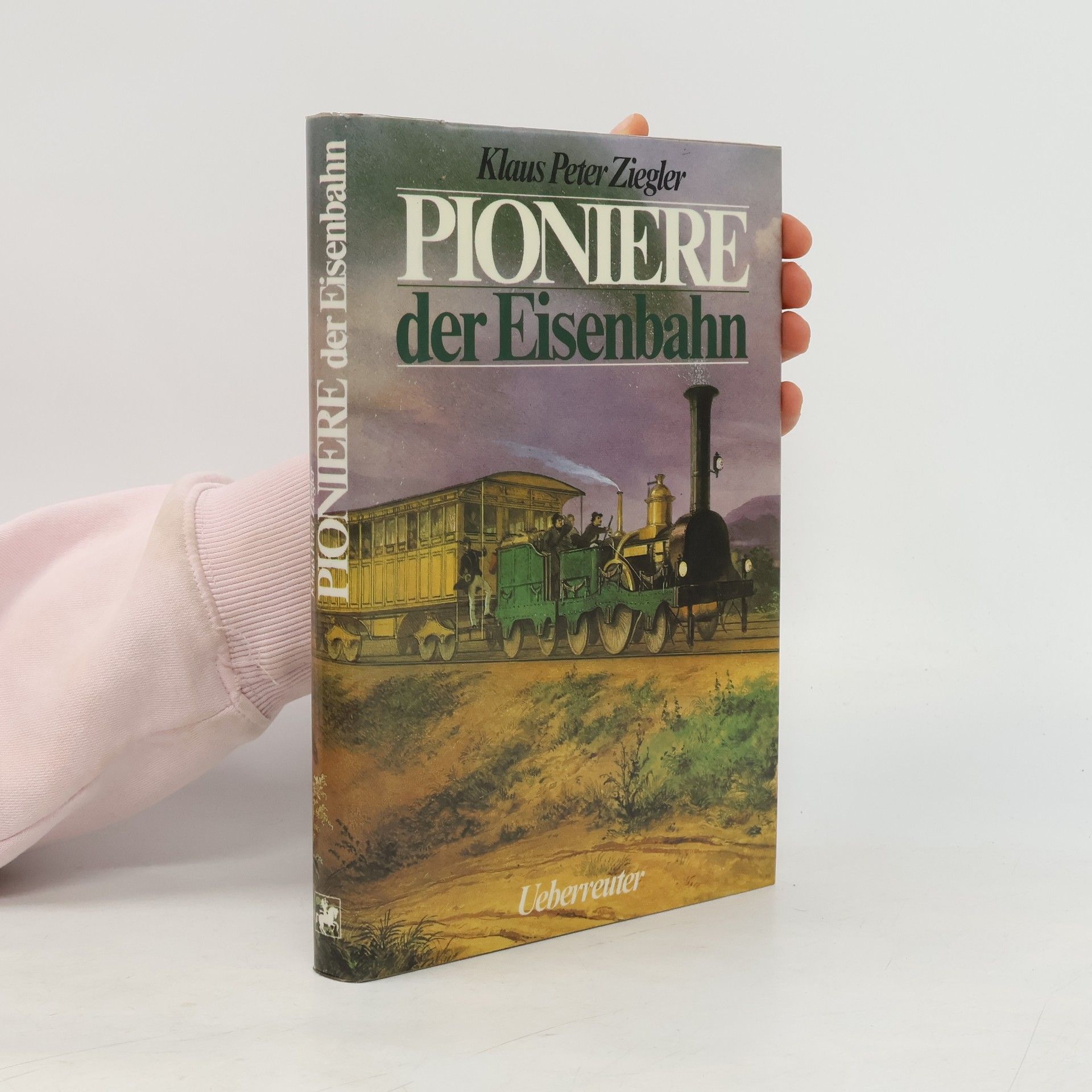 Klaus Peter Ziegler Pioniere der Eisenbahn