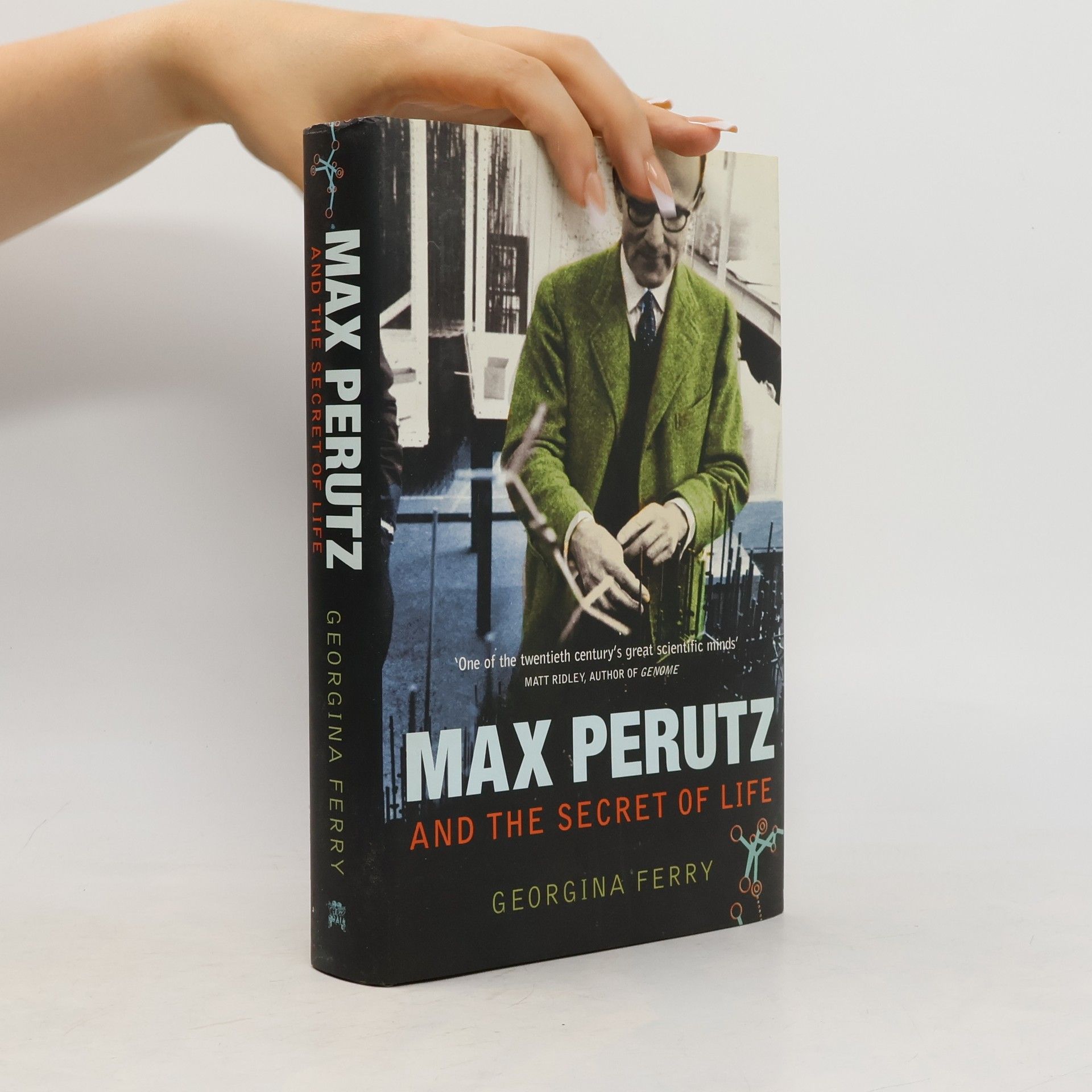 Georgina Ferry Max Perutz and the Secret of Life