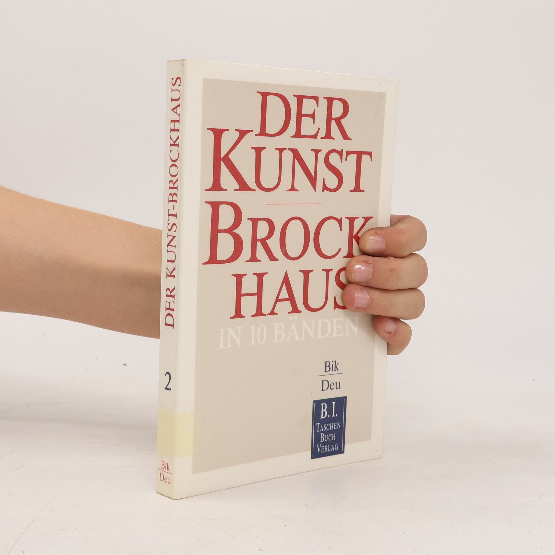 Kolektiv autorů Der Kunst-Brockhaus. Bik - Deu.