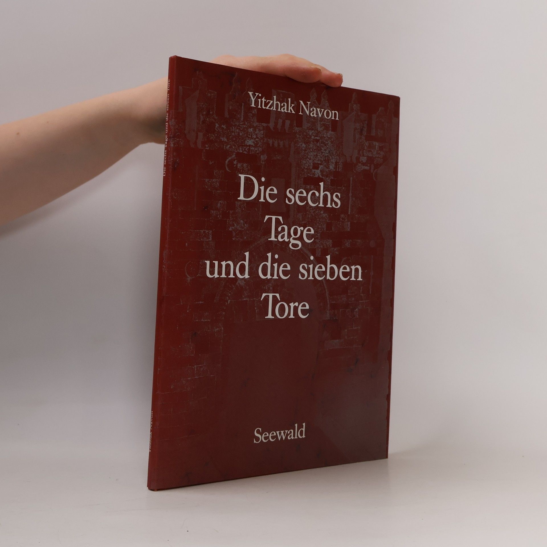 Yitzhak Navon Die sechs Tage und die sieben Tore