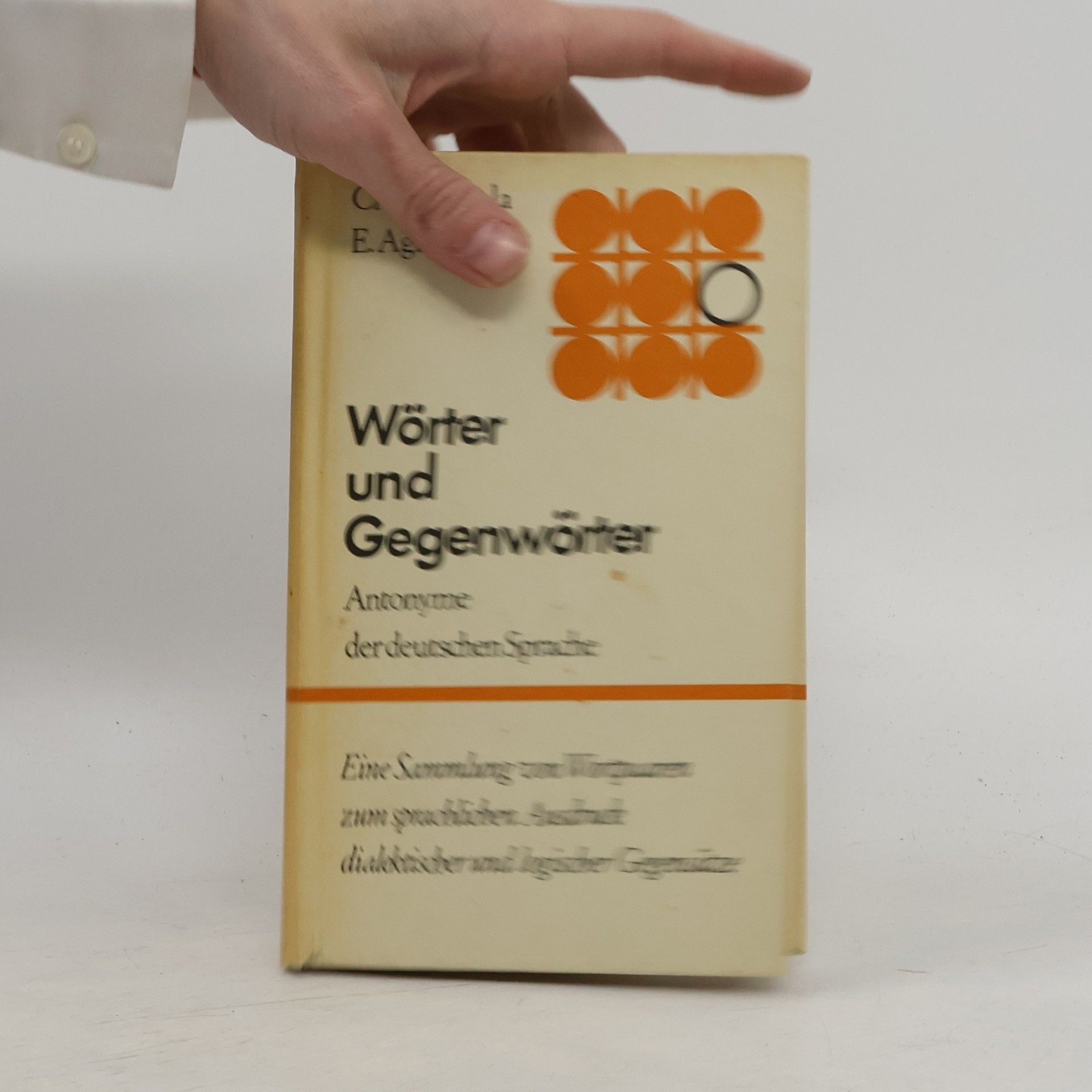 Christiane Agricola Wörter und Gegenwörter. Antonyme der deutschen Sprache