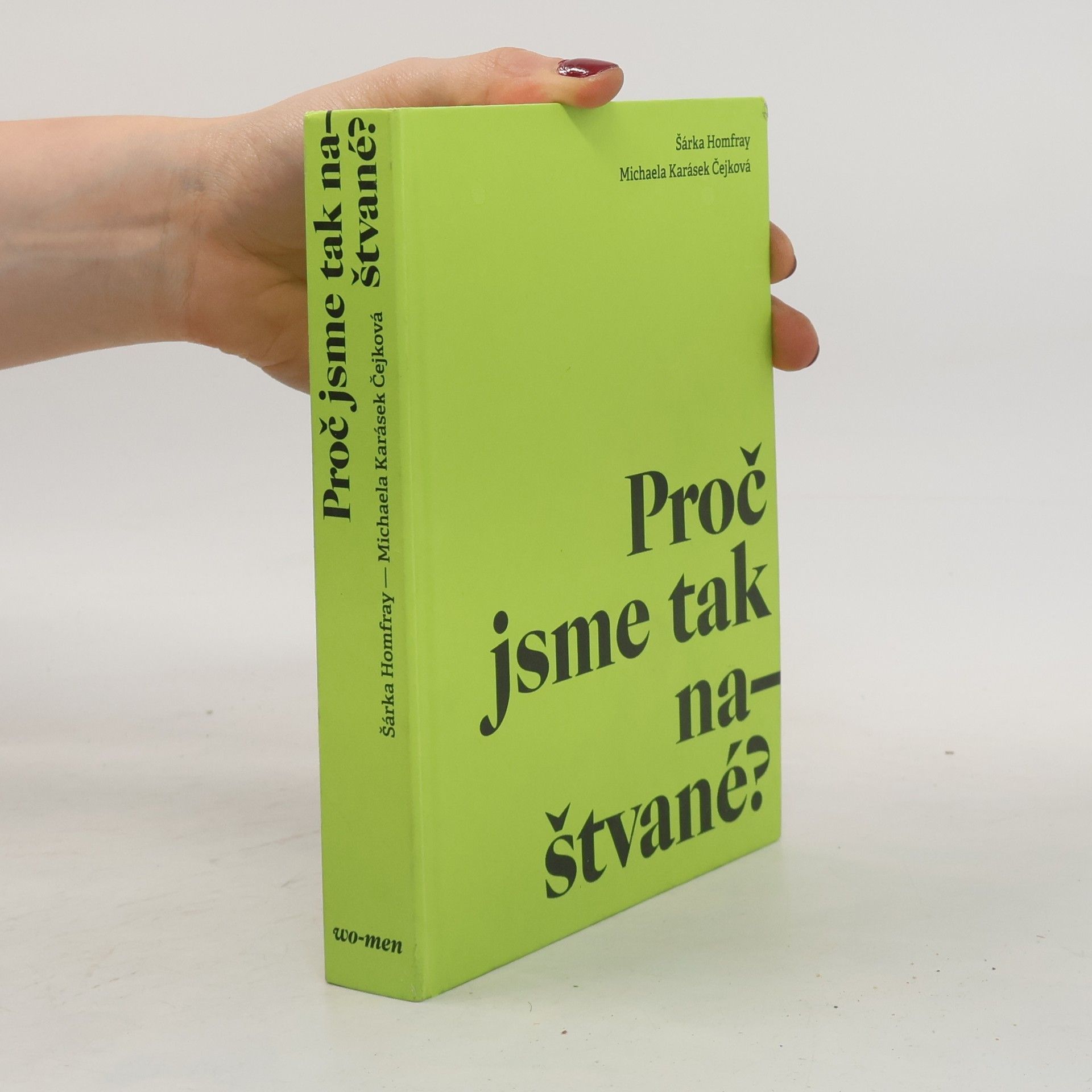 Michaela Karásek Čejková Proč jsme tak naštvané?