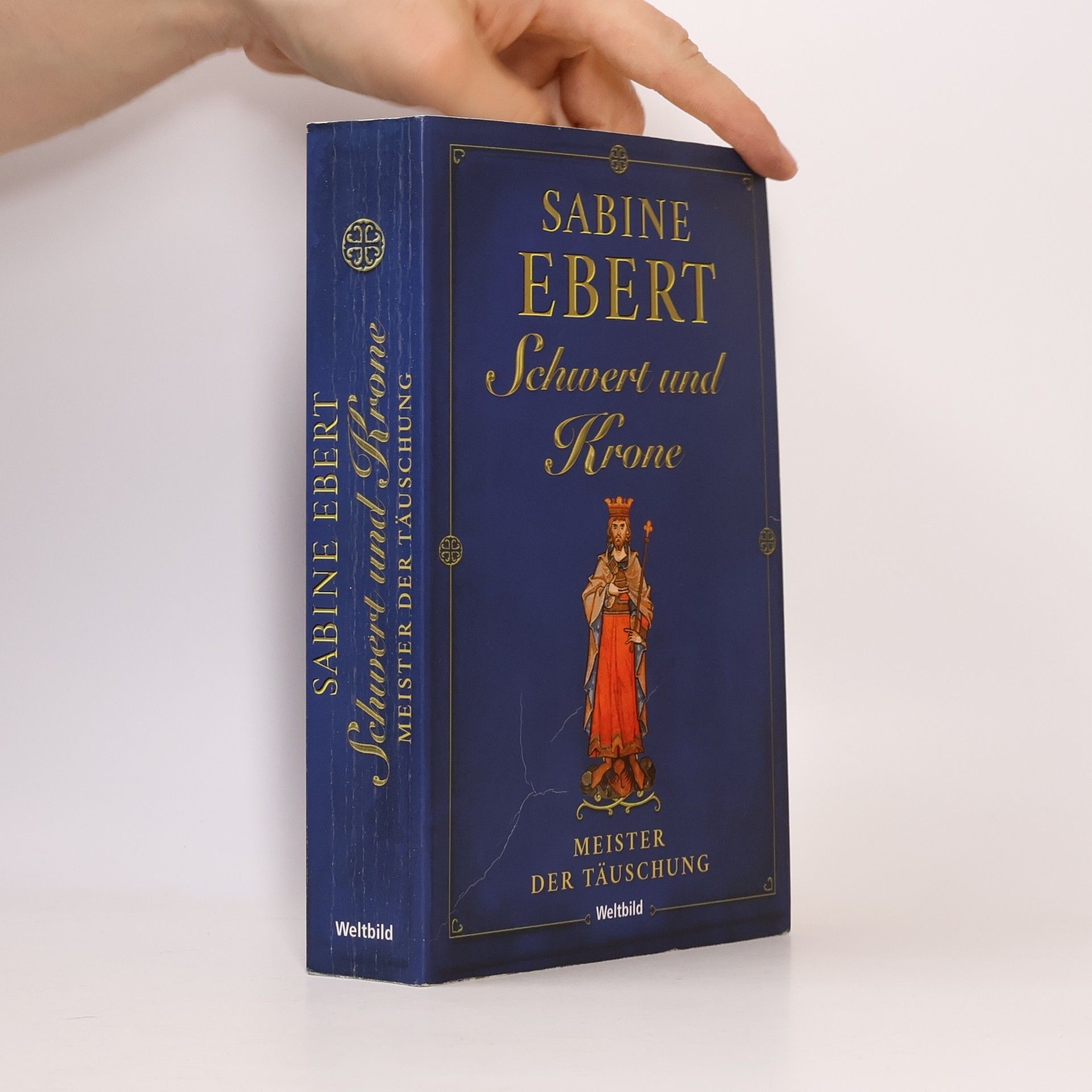 Sabine Ebert Schwert und Krone - Meister der Täuschung