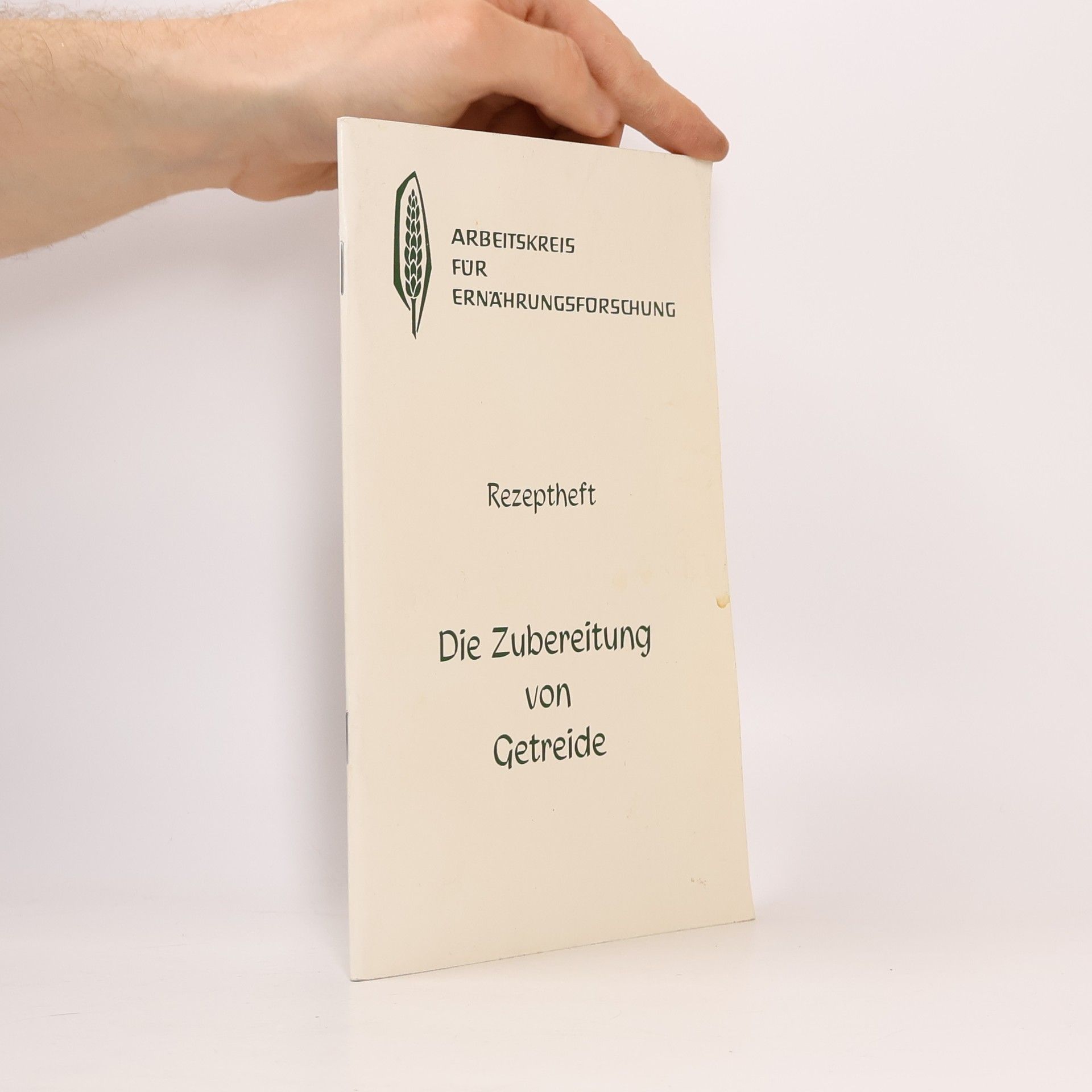Arbeitskreis für Ernährungsforschung Die Zubereitung von Getreide