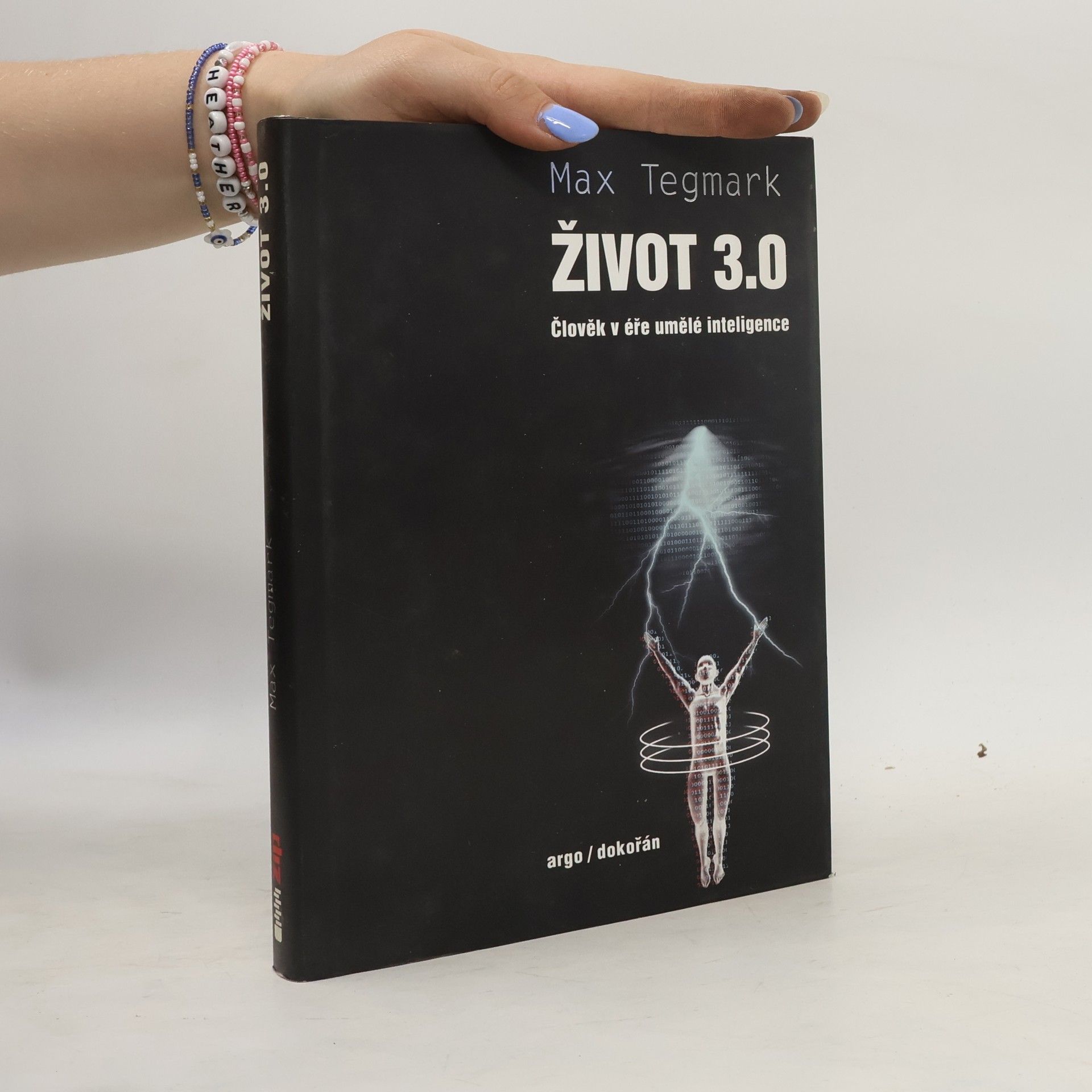 Max Tegmark Život 3.0 : člověk v éře umělé inteligence