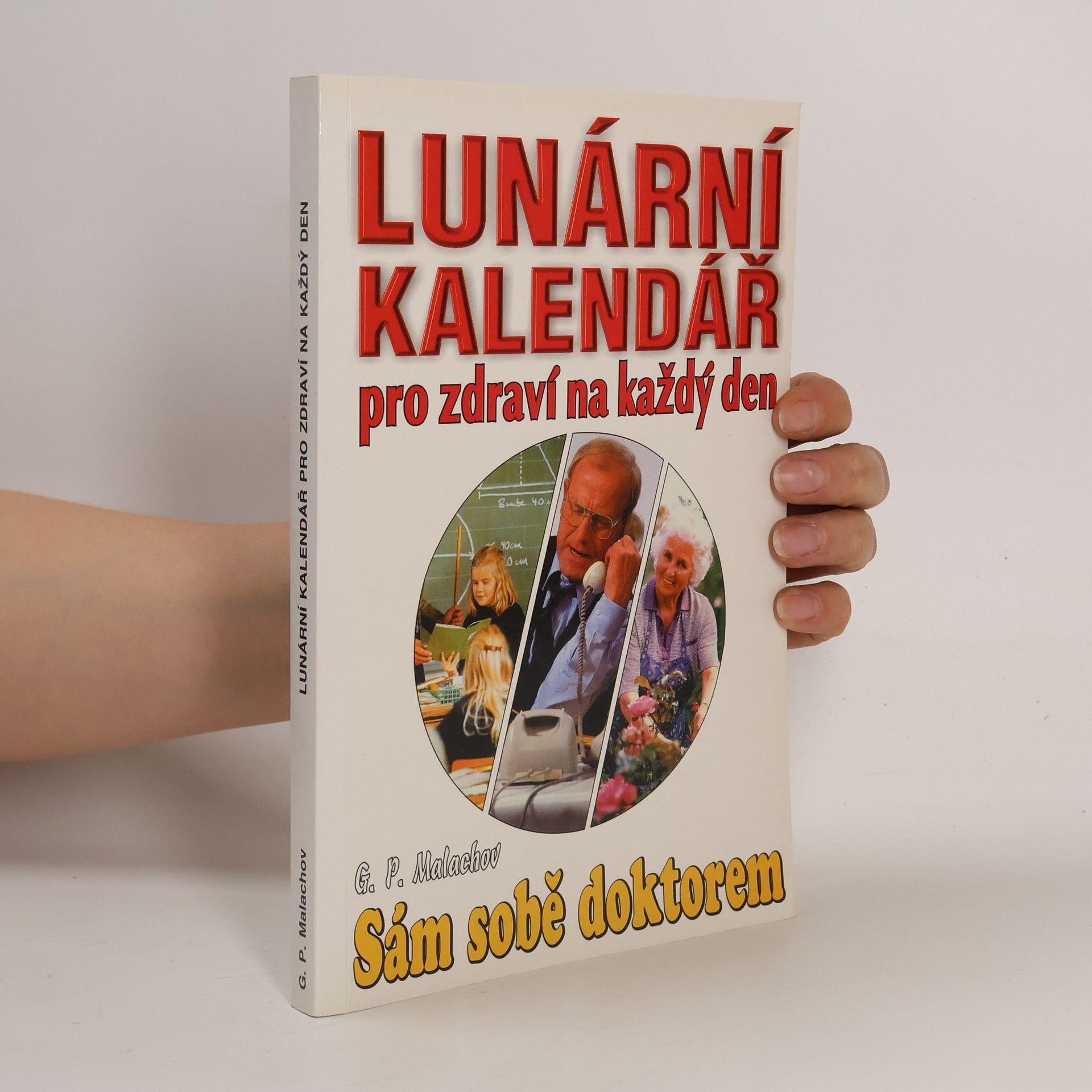 Gennadij Petrovič Malachov Lunární kalendář pro zdraví na každý den : sám sobě doktorem