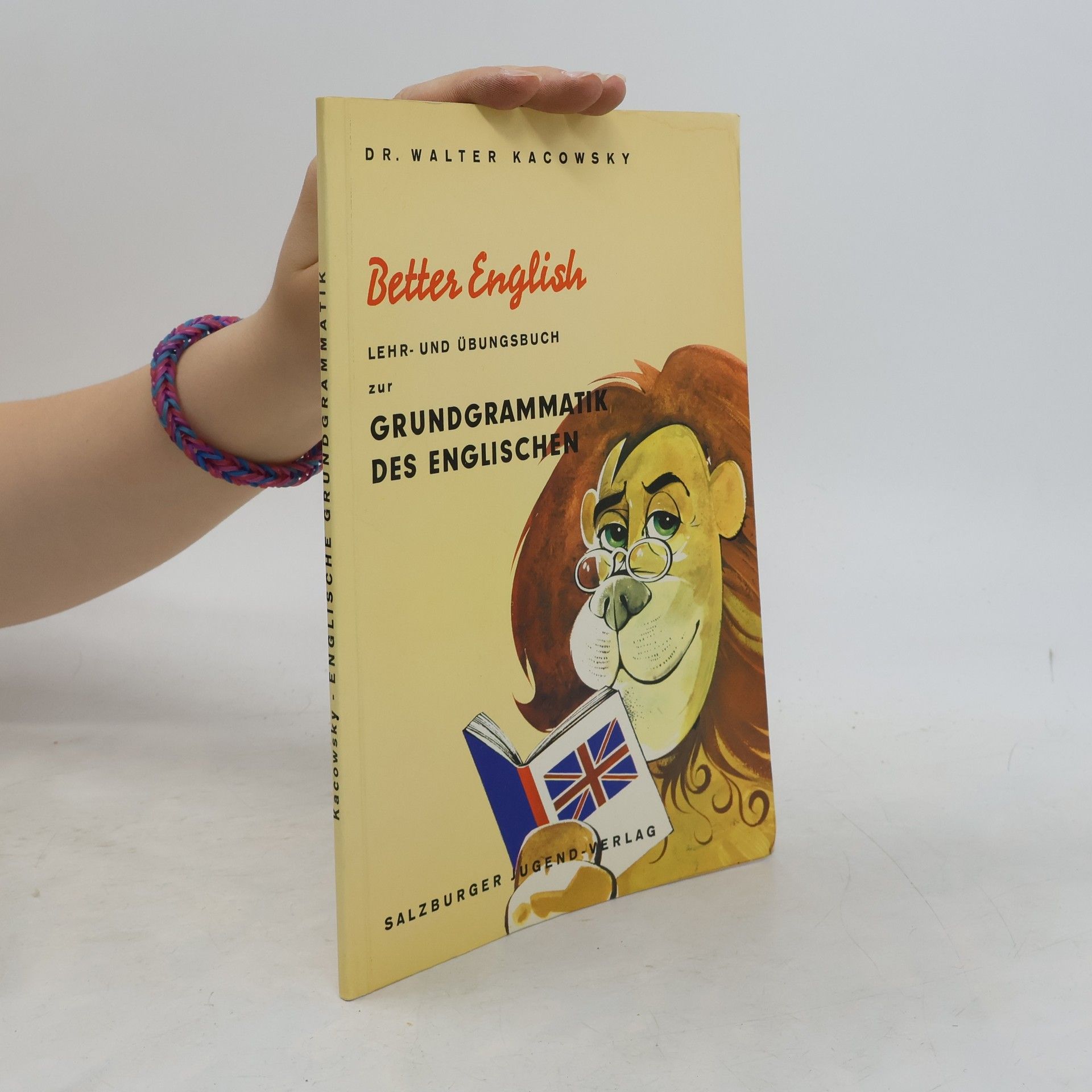 Walter Kacowsky Better English. Grundgrammatik des Englischen