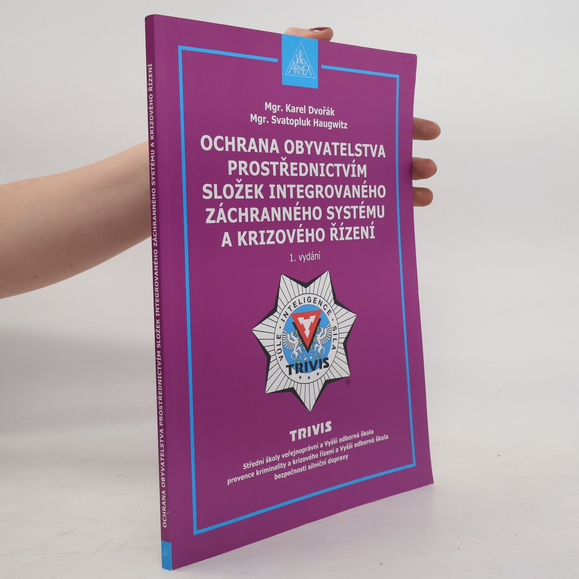 Svatopluk Haugwitz Ochrana obyvatelstva prostřednictvím složek integrovaného záchranného systému a krizového řízení