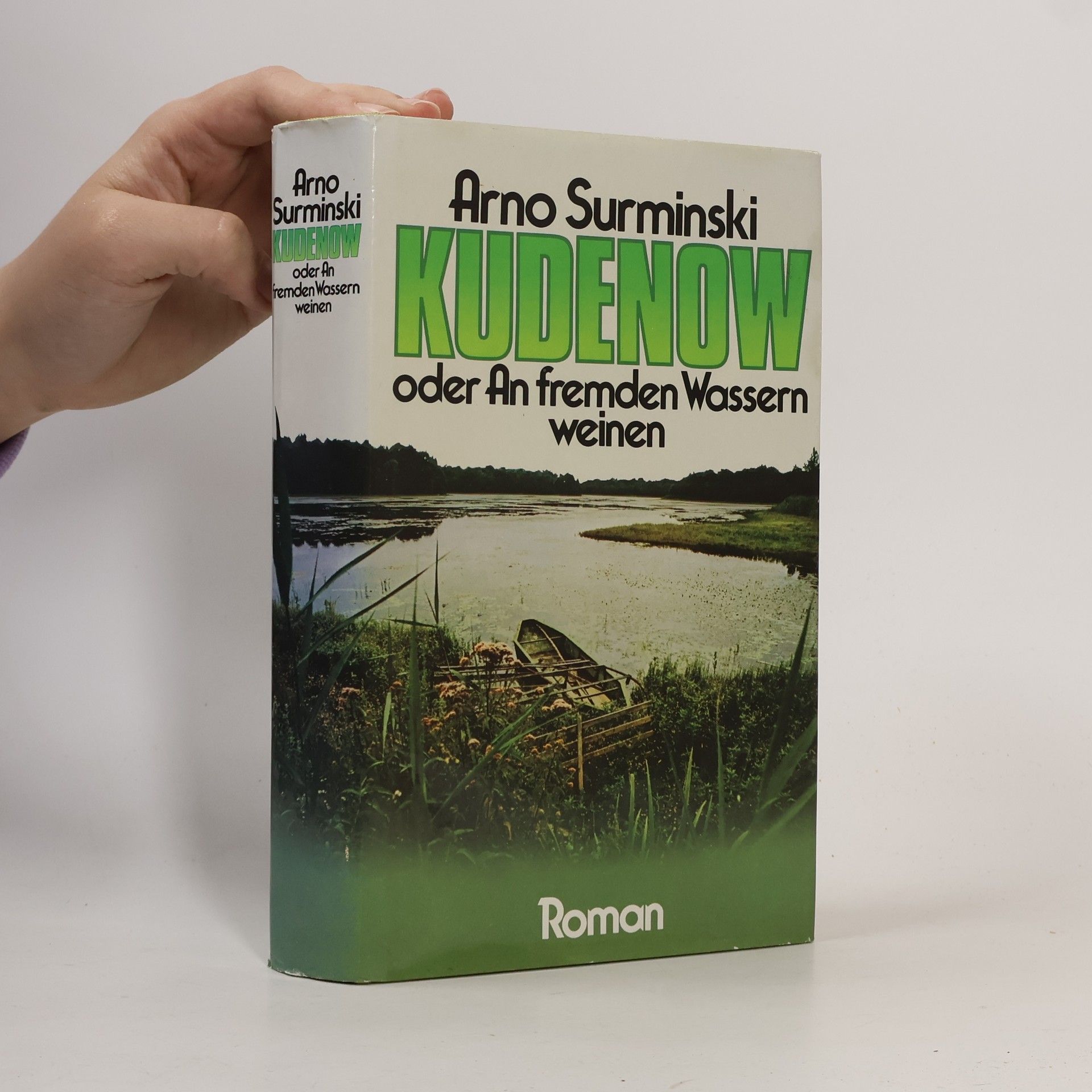 Arno Surminski Kudenow oder an fremden Wassern weinen