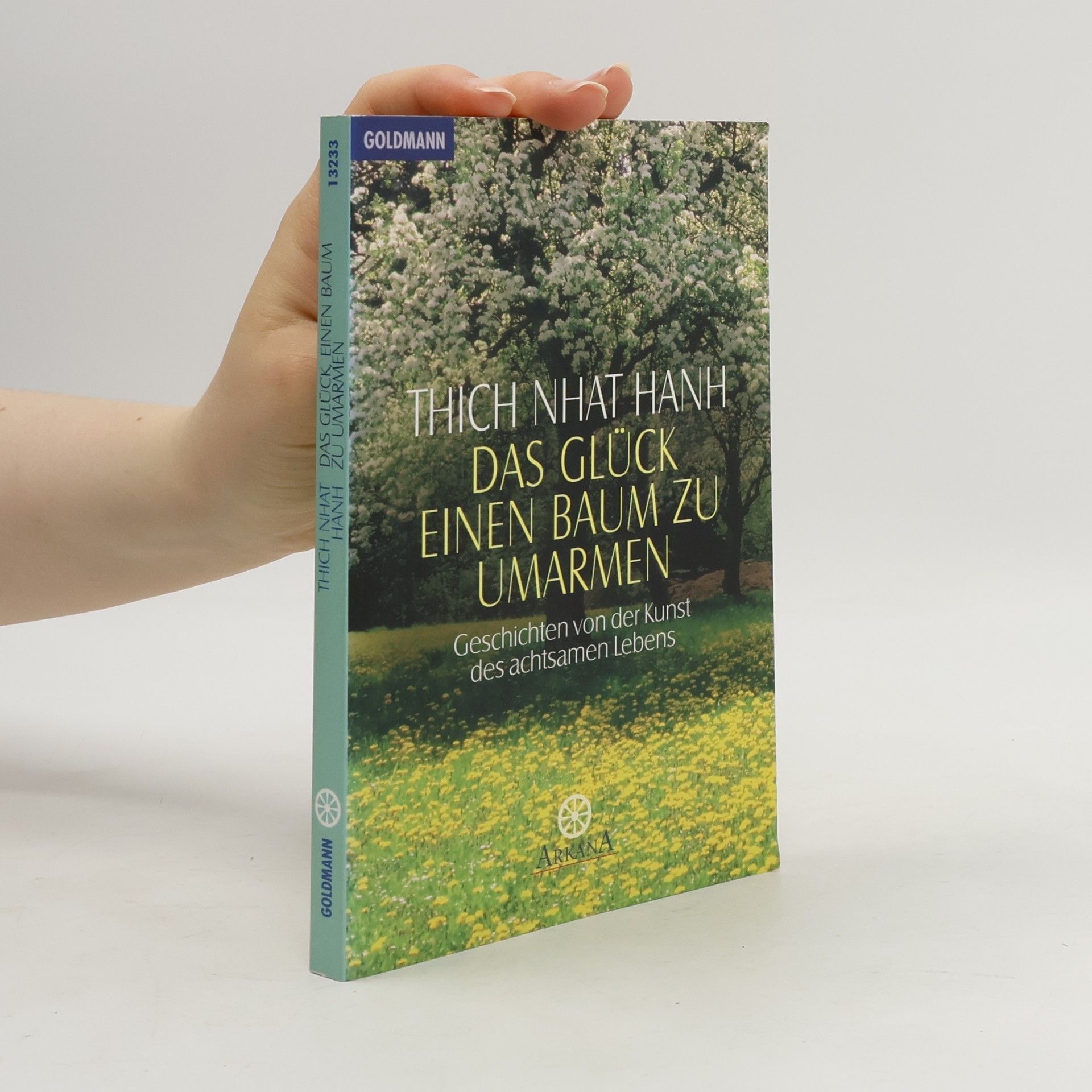 Thích Nhất Hạnh Das Glück, einen Baum zu umarmen