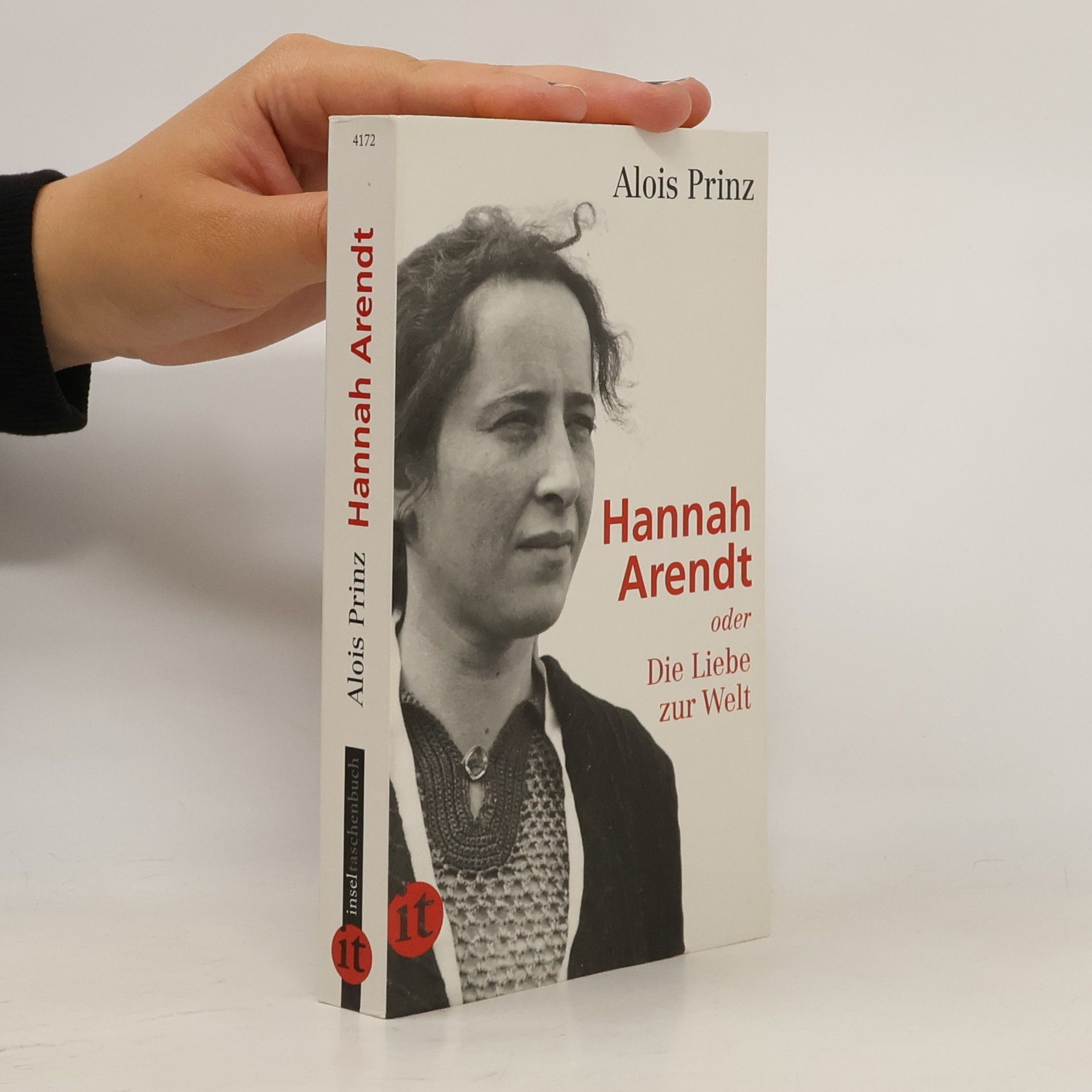 Alois Prinz Hannah Arendt oder Die Liebe zur Welt