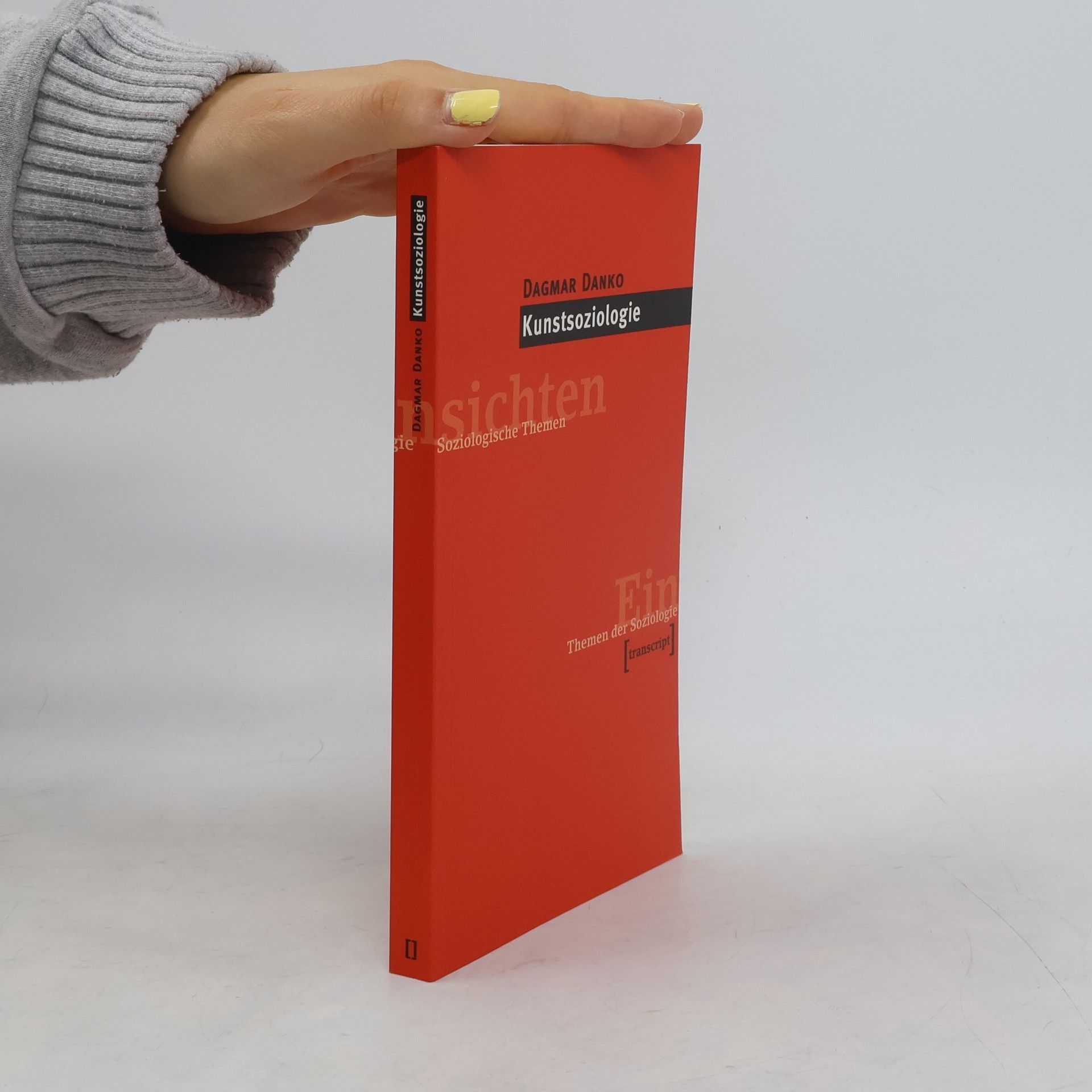 Dagmar Danko Einsichten. Themen der Soziologie: Kunstsoziologie