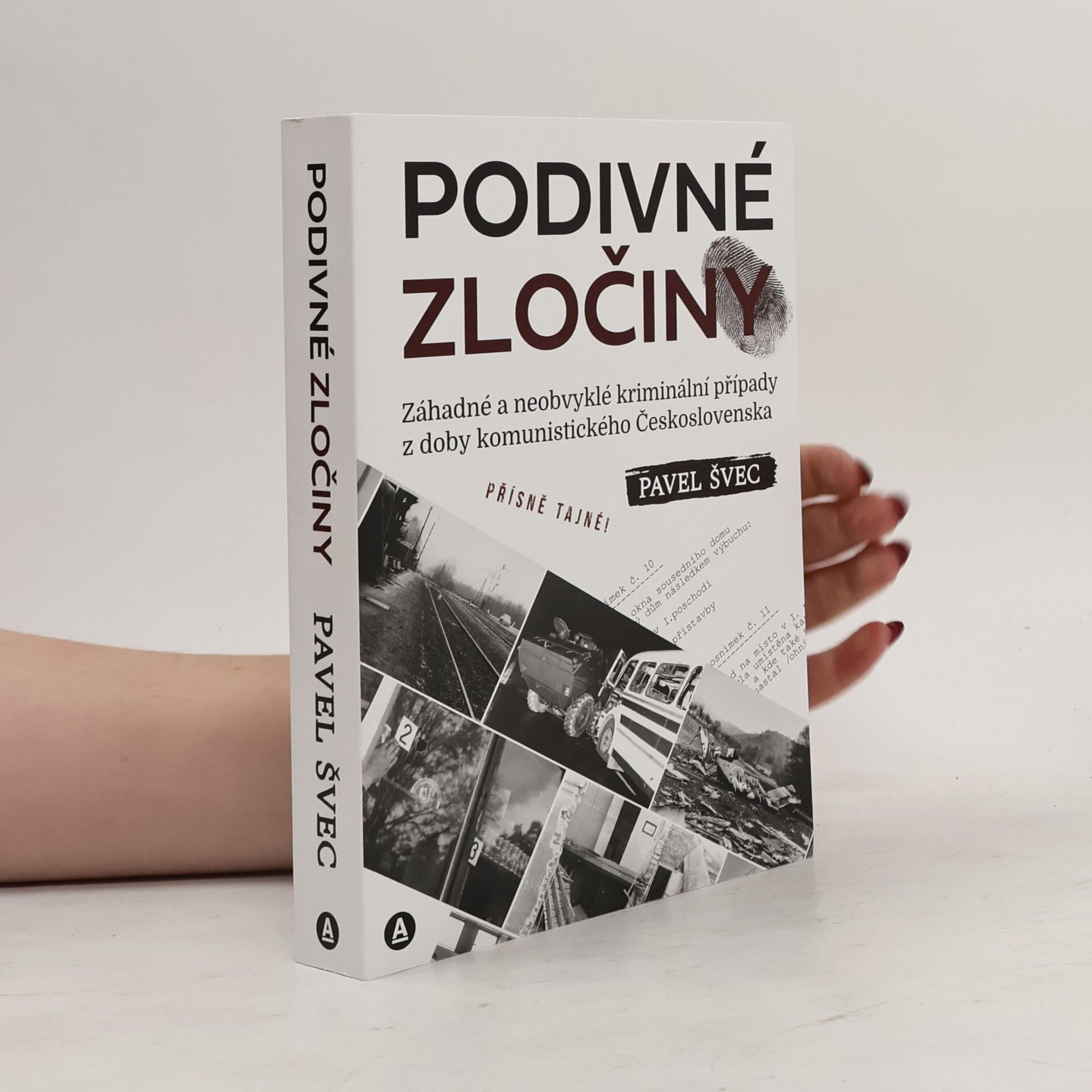 Pavel Švec Podivné zločiny: Záhadné a neobvyklé kriminální případy z doby komunistického Československa