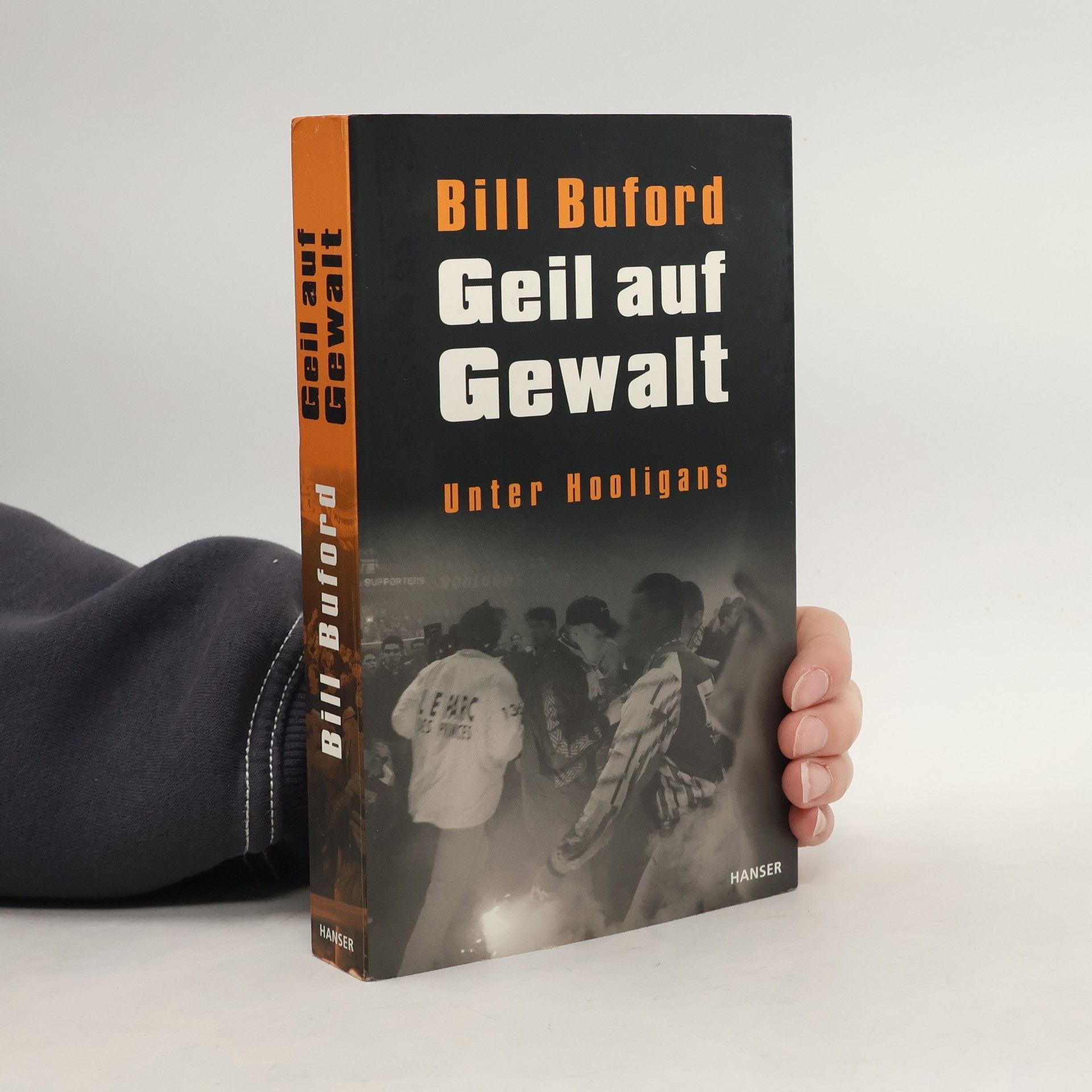 Bill Buford Geil auf Gewalt