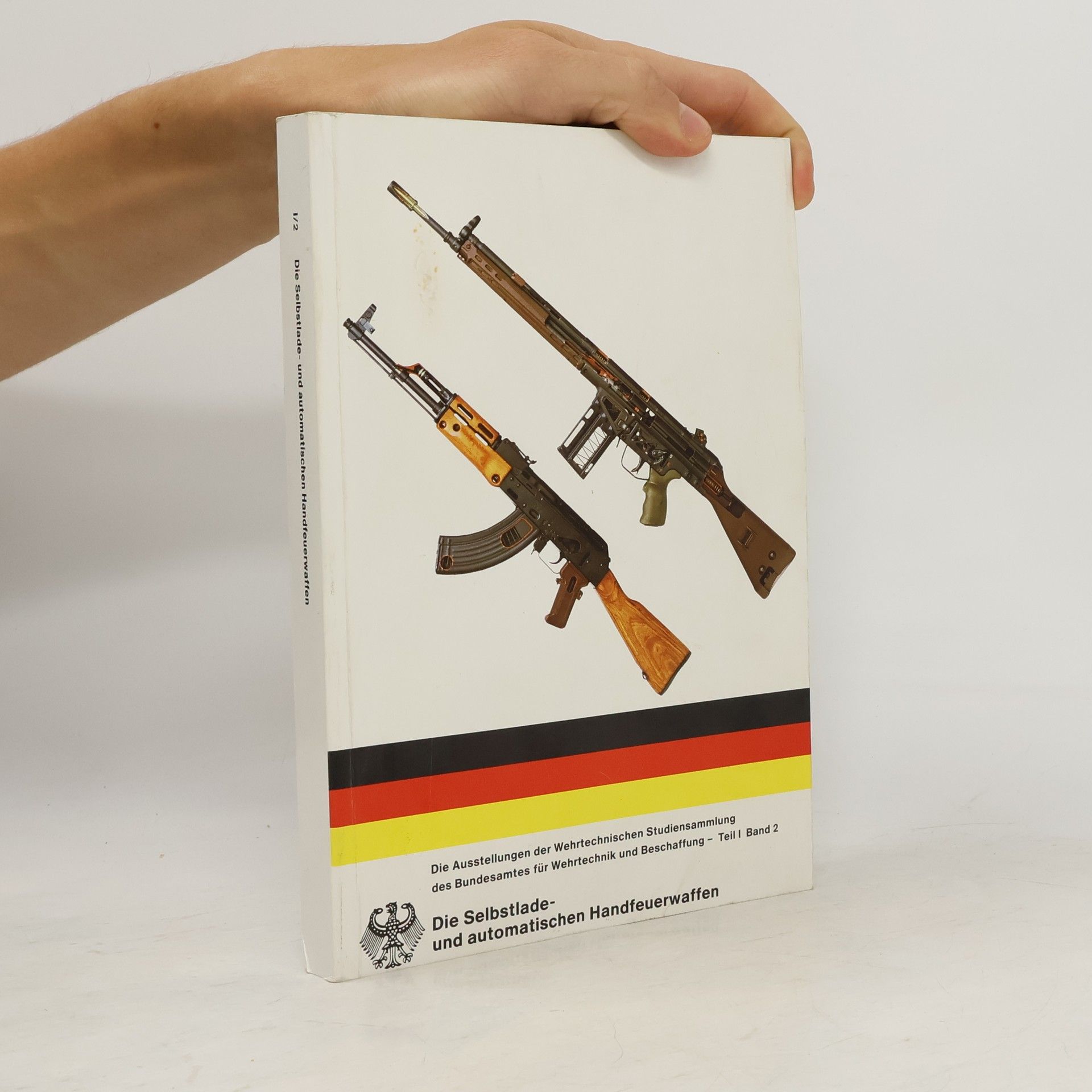 Die Ausstellungen der Wehrtechnischen Studiensammlung des Bundesamtes für Wehrtechnik und Beschaffung - Teil I Band 2: Die Selbstlade- und automatischen Handfeuerwaffen