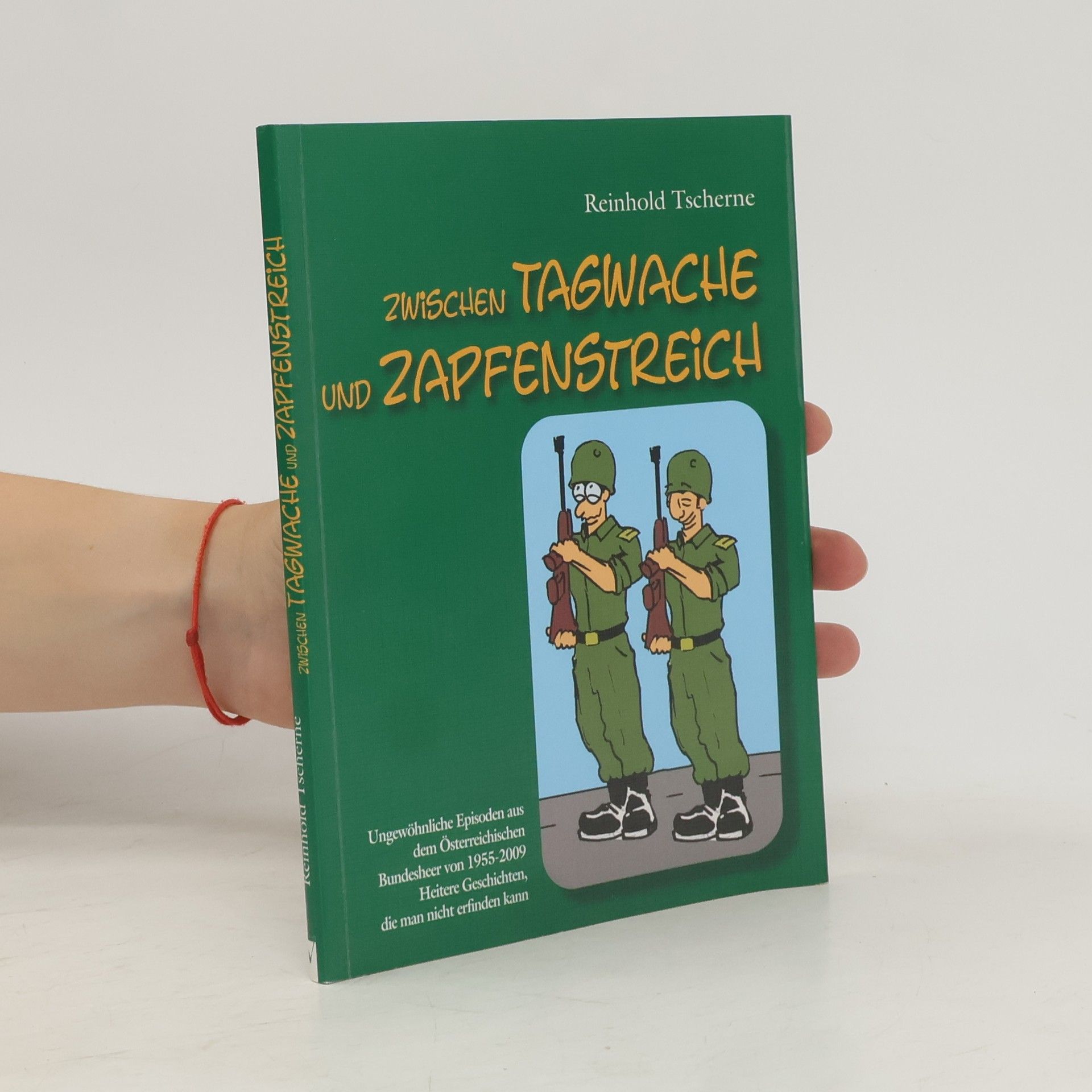 Reinhold Tscherne Zwischen Tagwache und Zapfenstreich