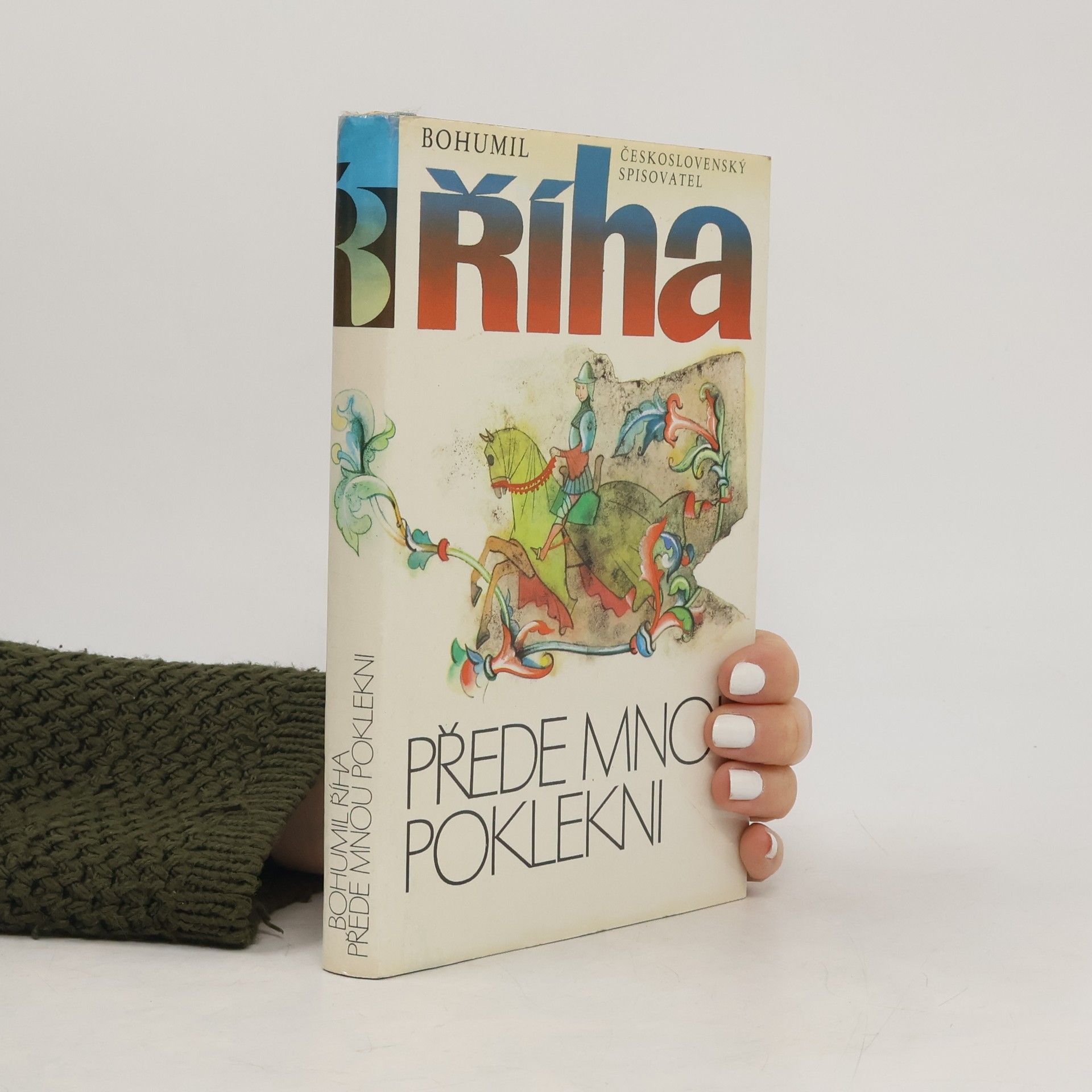 Bohumil Říha Přede mnou poklekni