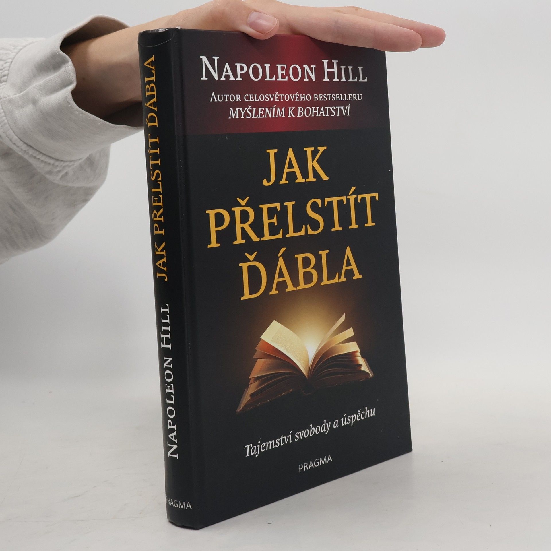 Napoleon Hill Jak přelstít ďábla. Tajemství svobody a úspěchu.