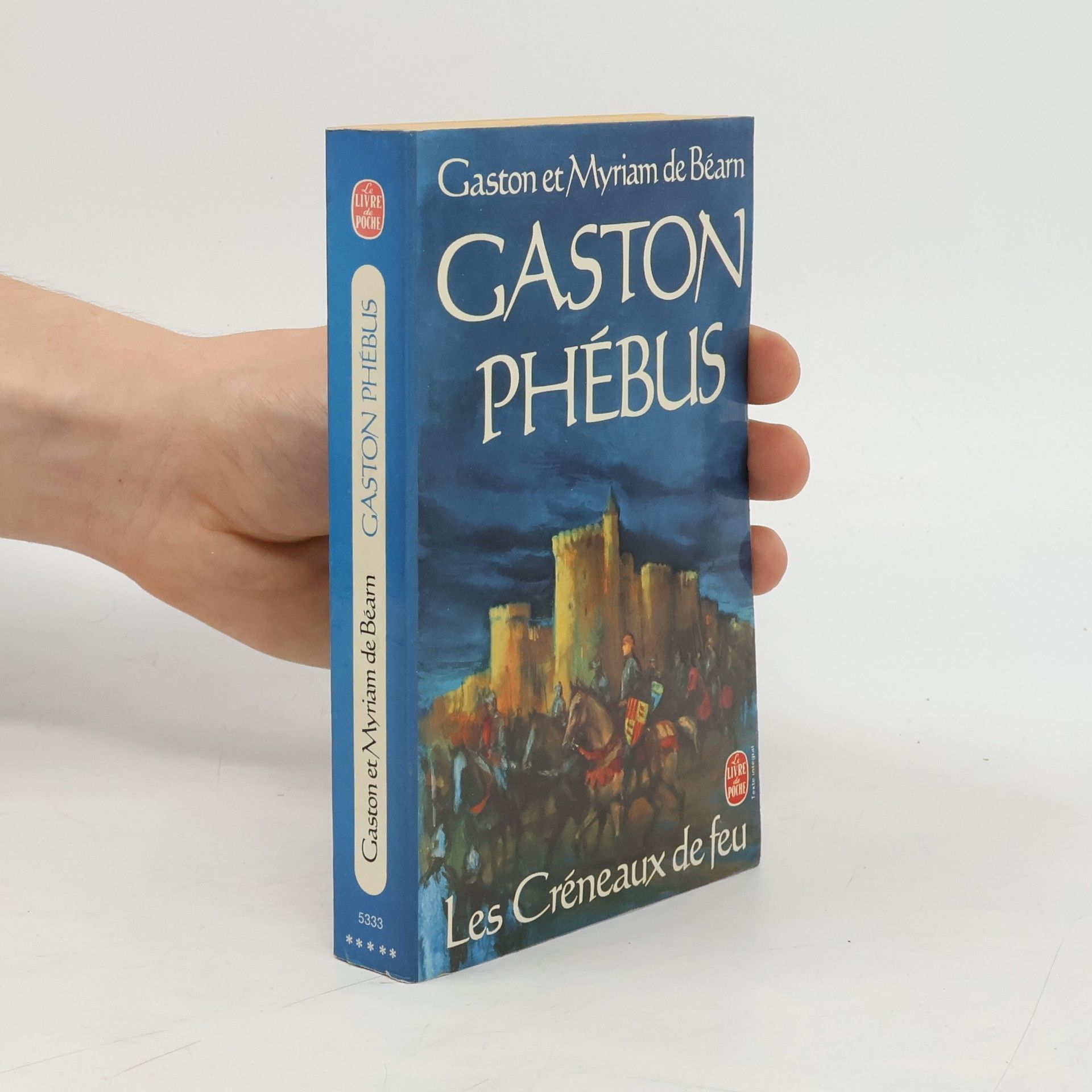 Gaston de Béarn Gaston Phébus. Les créneaux de feu