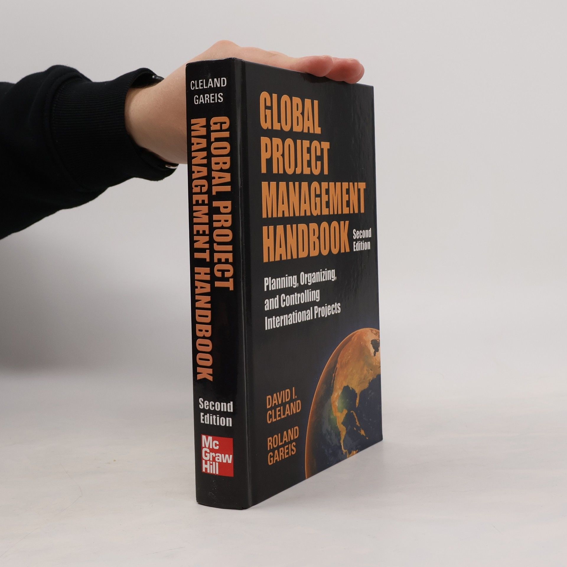 David I. Cleland Global Project Management Handbook: Planning, Organizing and Controlling International Projects, Second Edition