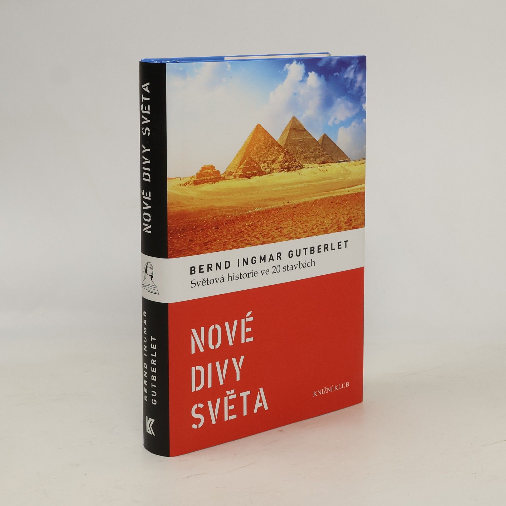 Bernd Ingmar Gutberlet Nové divy světa. Světová historie ve 20 stavbách