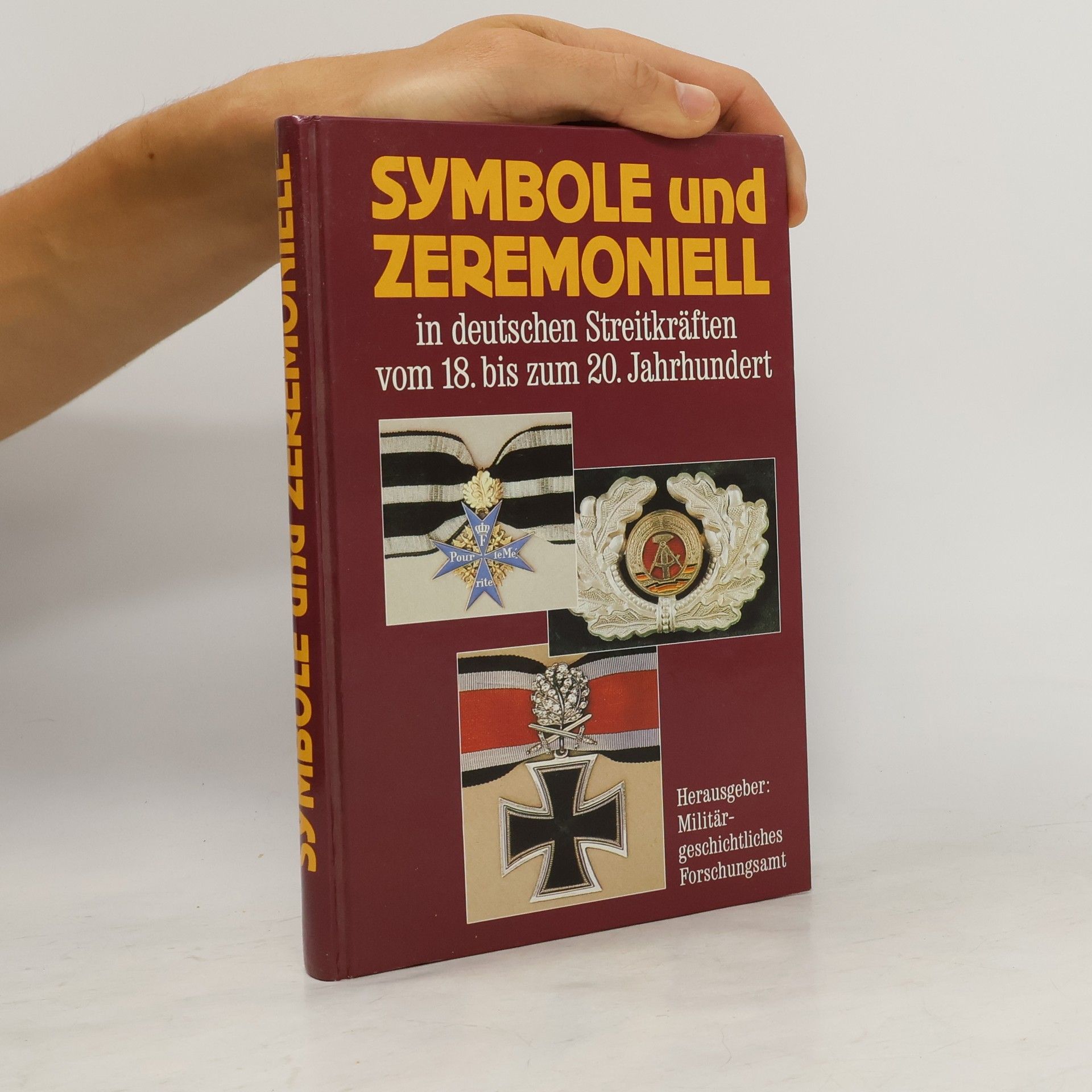 Peter Stein Symbole und Zeremoniell : in deutschen Streitkräften vom 18. bis zum 20. Jahrhundert