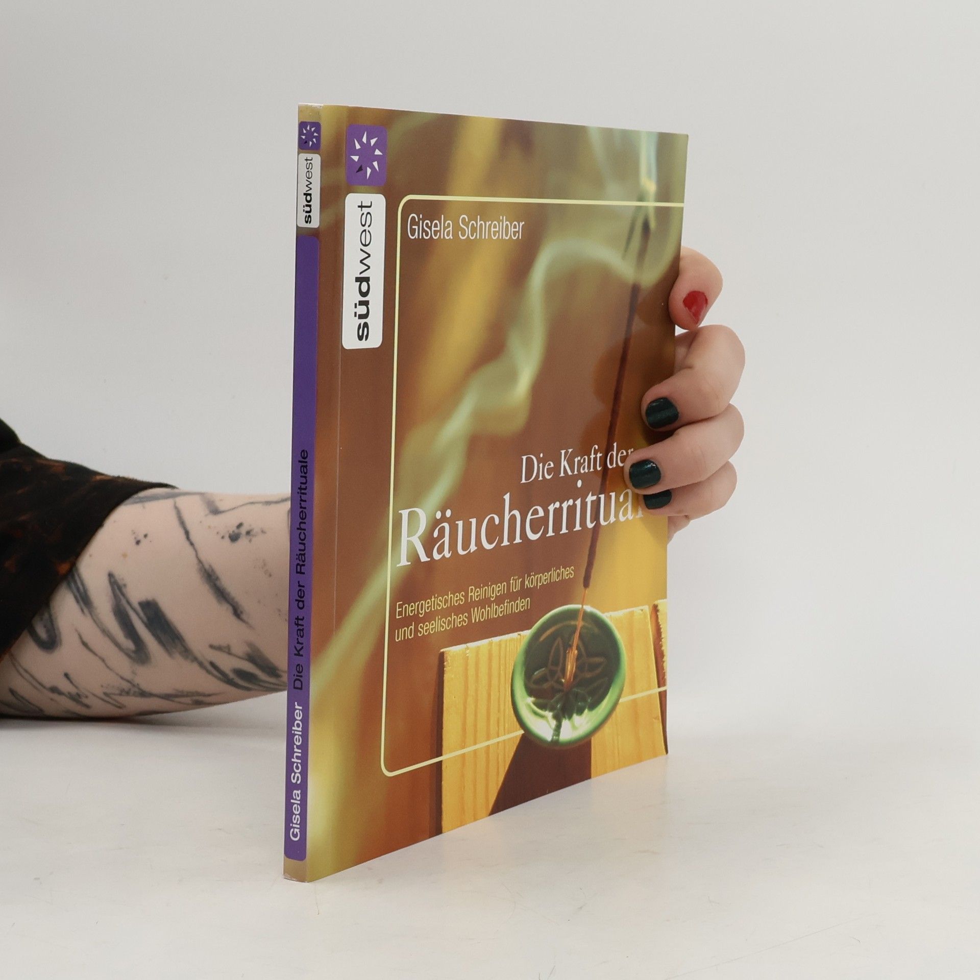 Gisela Schreiber Die Kraft der Räucherrituale