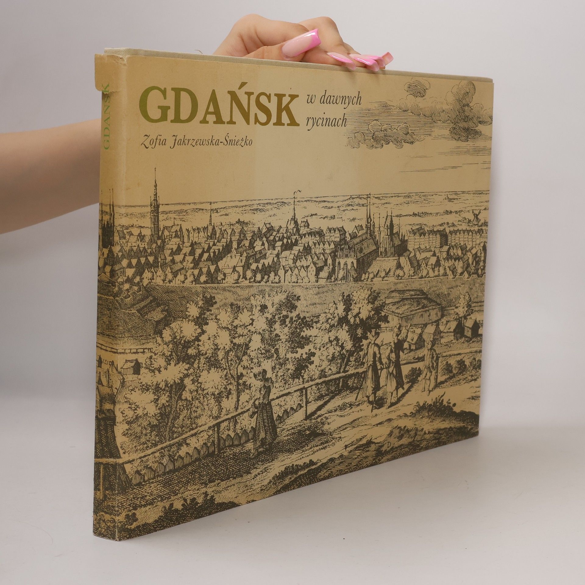 Zofia Jakrzewska-Śnieżko Gdańsk w dawnych rycinach