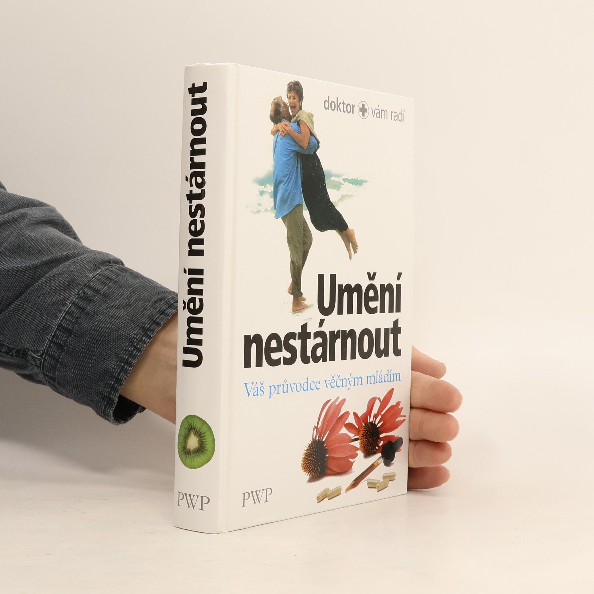 Autorenkollektiv Umění nestárnout : váš průvodce věčným mládím