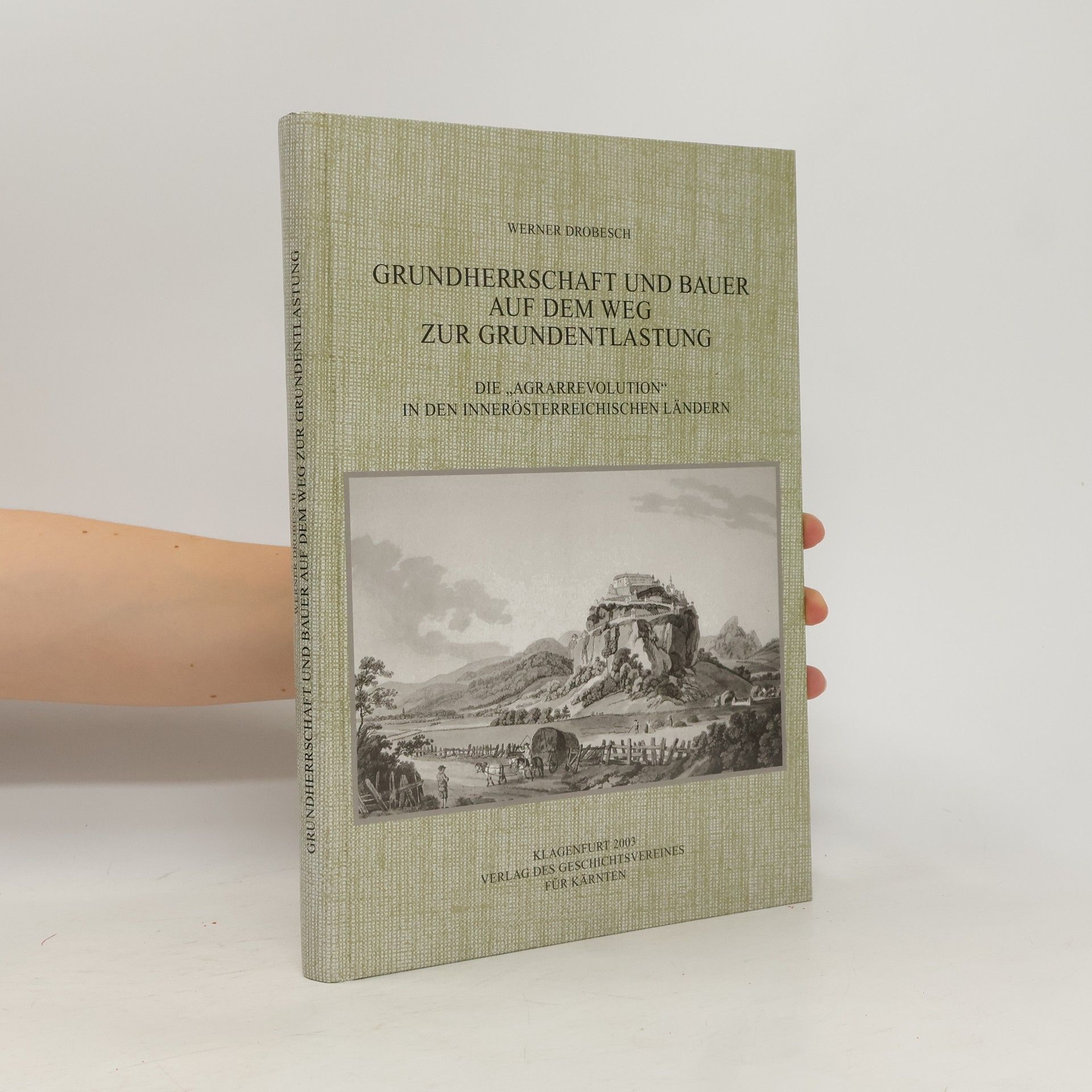 Werner Drobesch Grundherrschaft und Bauer auf dem Weg zur Grundentlastung