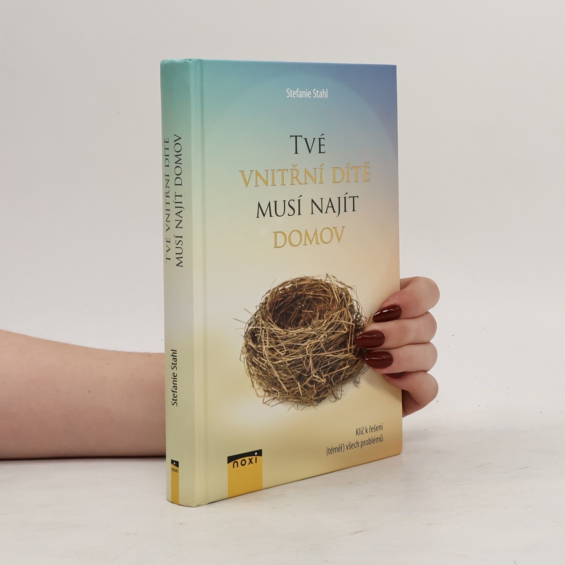 Stefanie Stahl Tvé vnitřní dítě musí najít domov