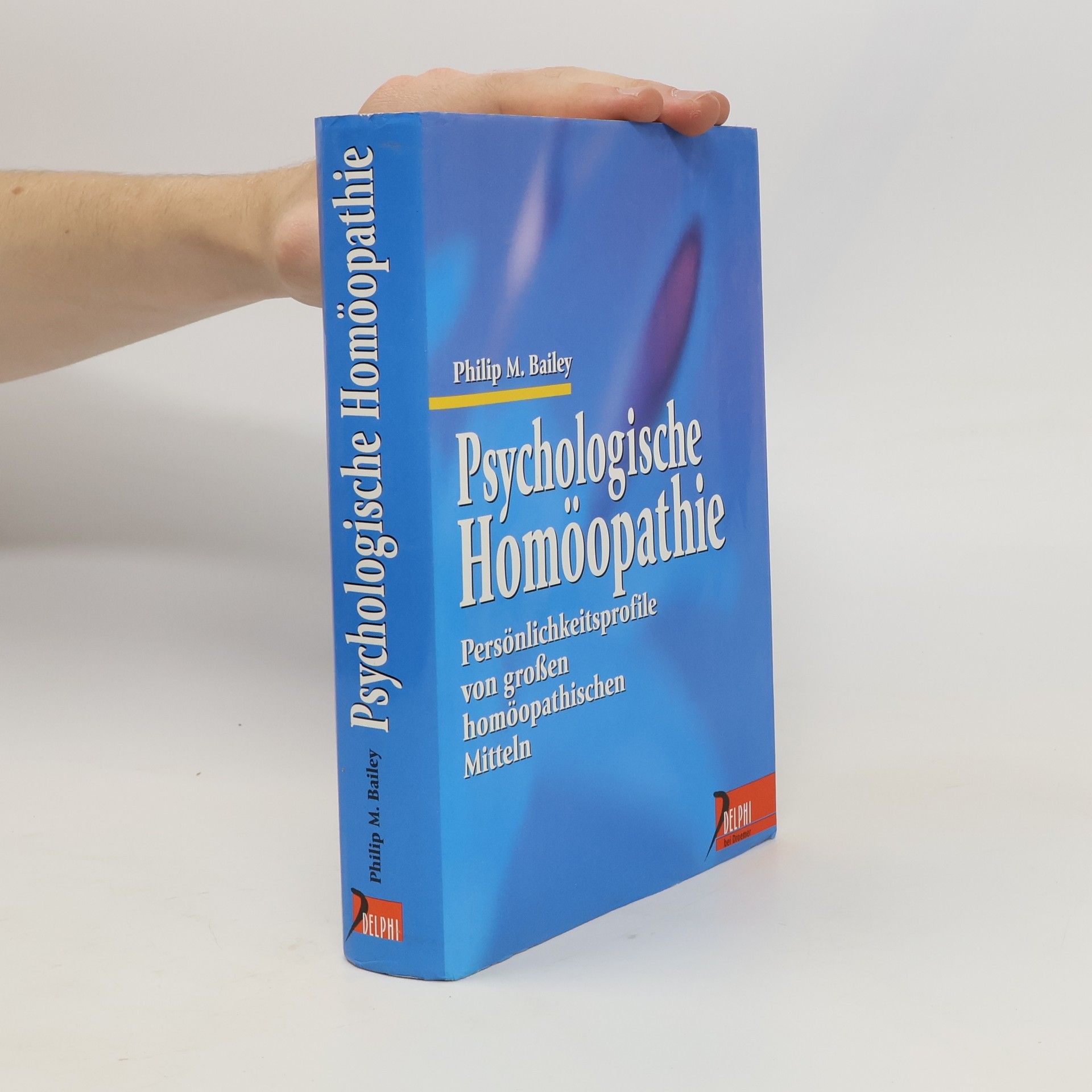 Philip M. Bailey Psychologische Homöopathie