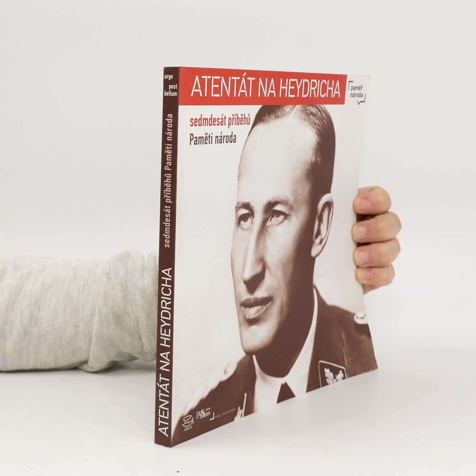 Various authors Atentát na Heydricha: Sedmdesát příběhů Paměti národa