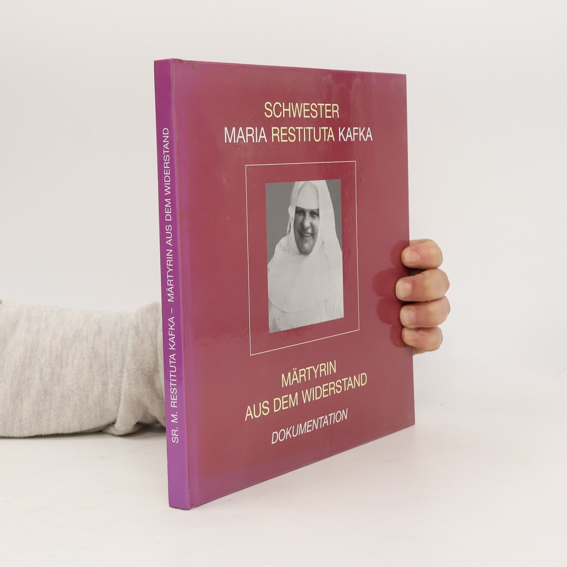 Autorenkollektiv Sr. Maria Restituta Kafka: Märtyrin aus dem Widerstand