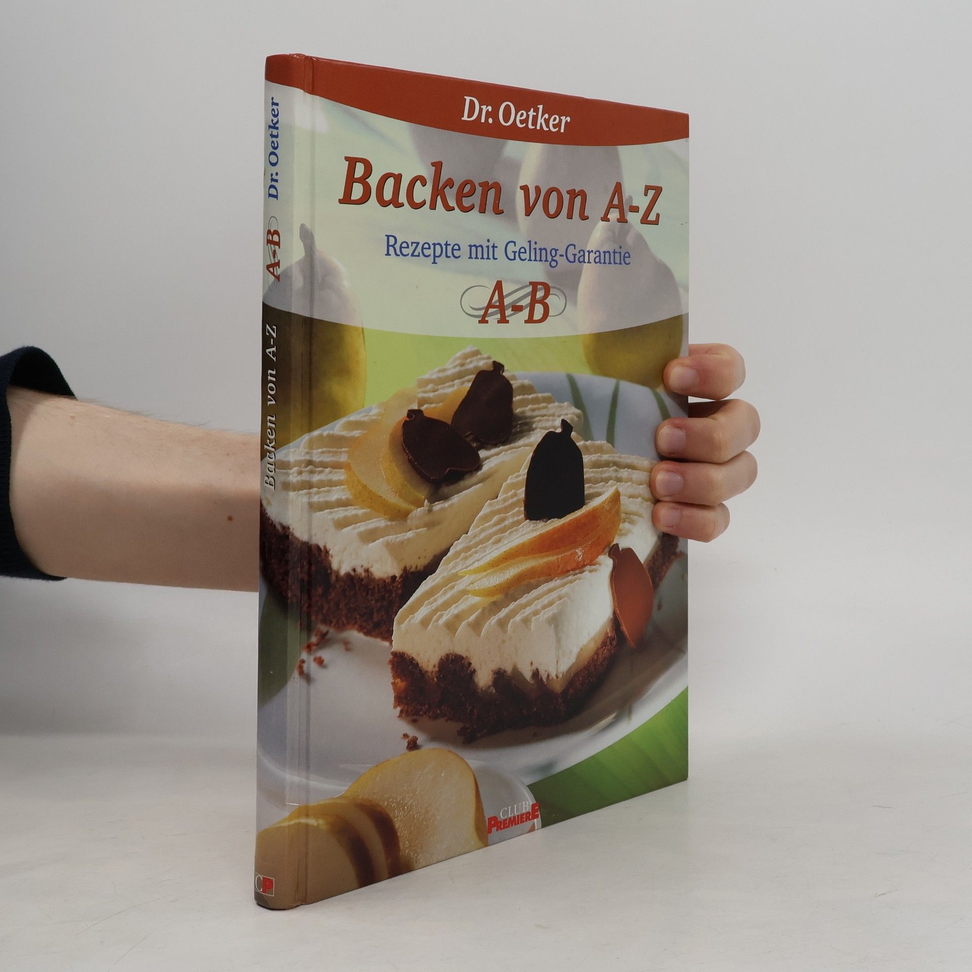 Dr.Oetker Backen von A-Z. Rezepte mit Geling-Garantie A-B