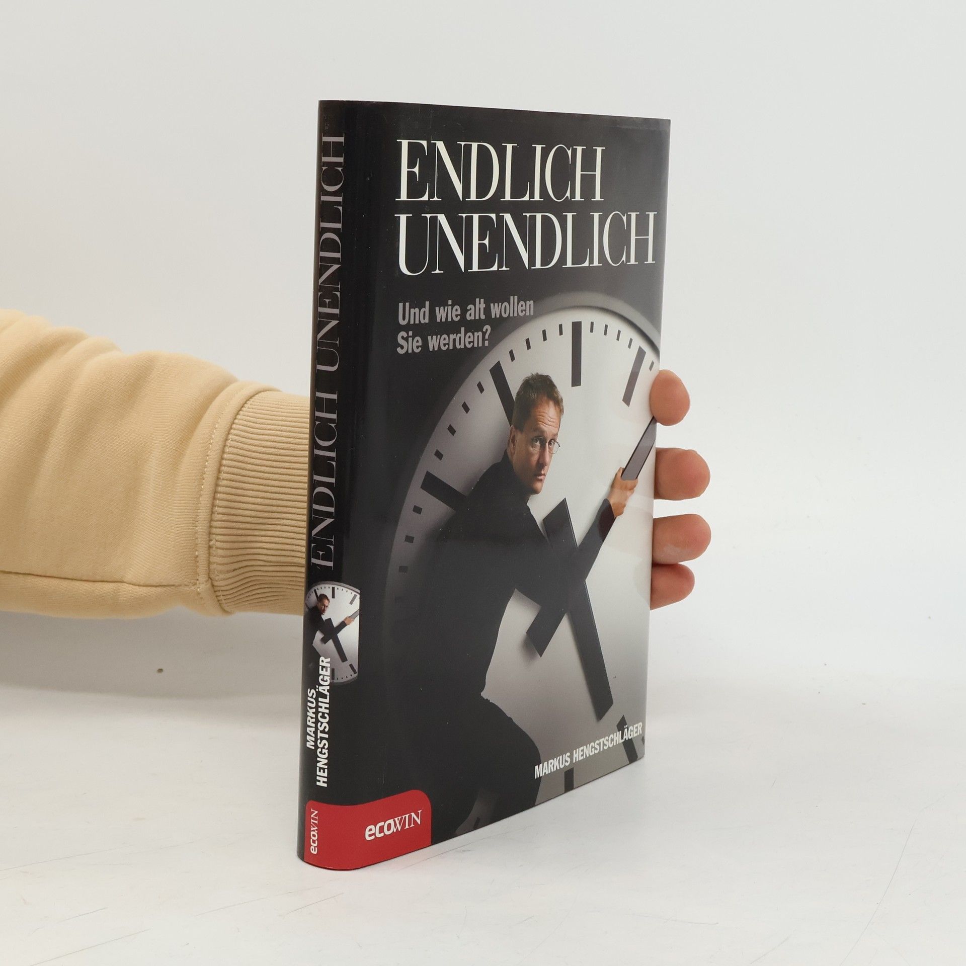 Markus Hengstschläger Endlich unendlich - und wie alt wollen Sie werden?
