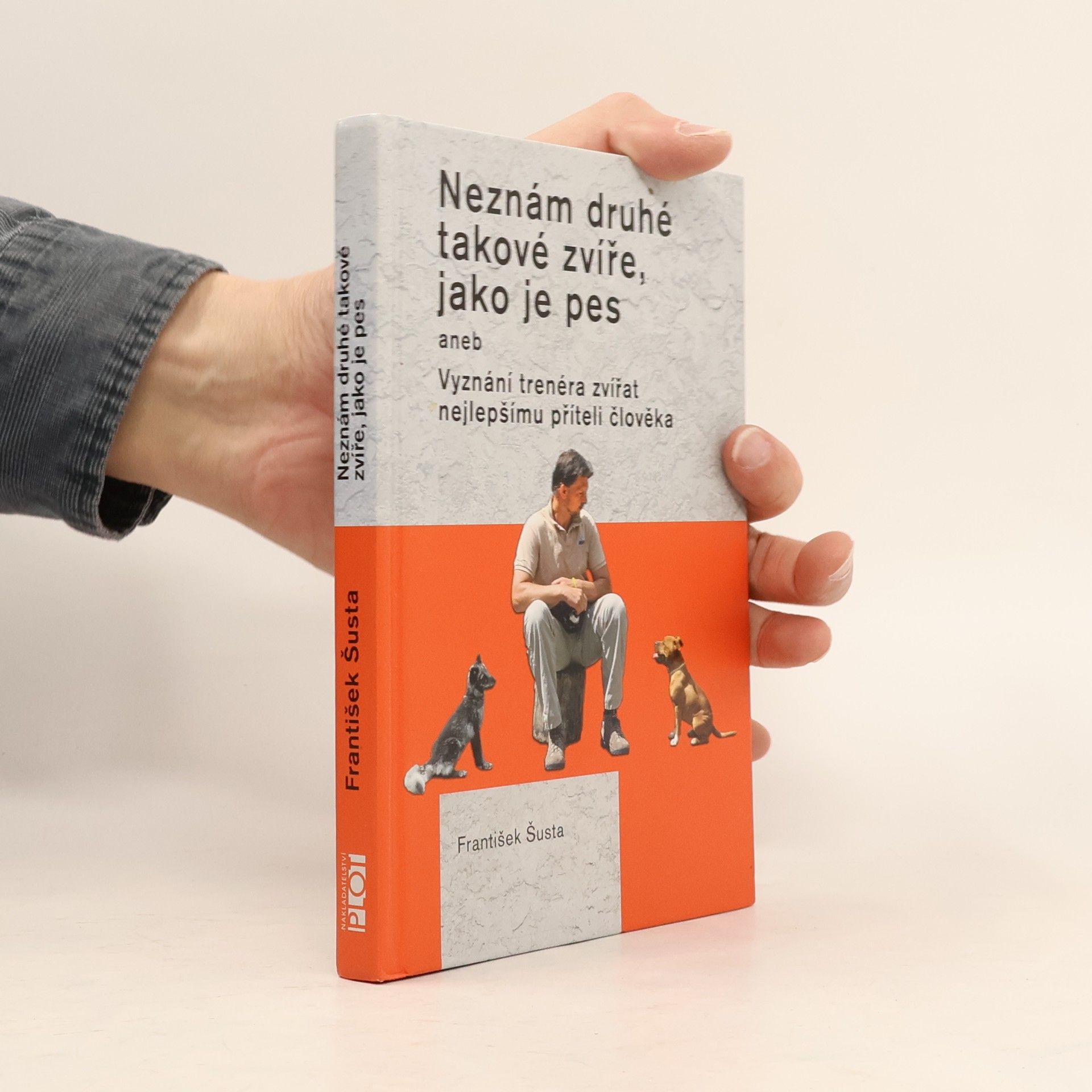František Šusta Neznám druhé takové zvíře, jako je pes