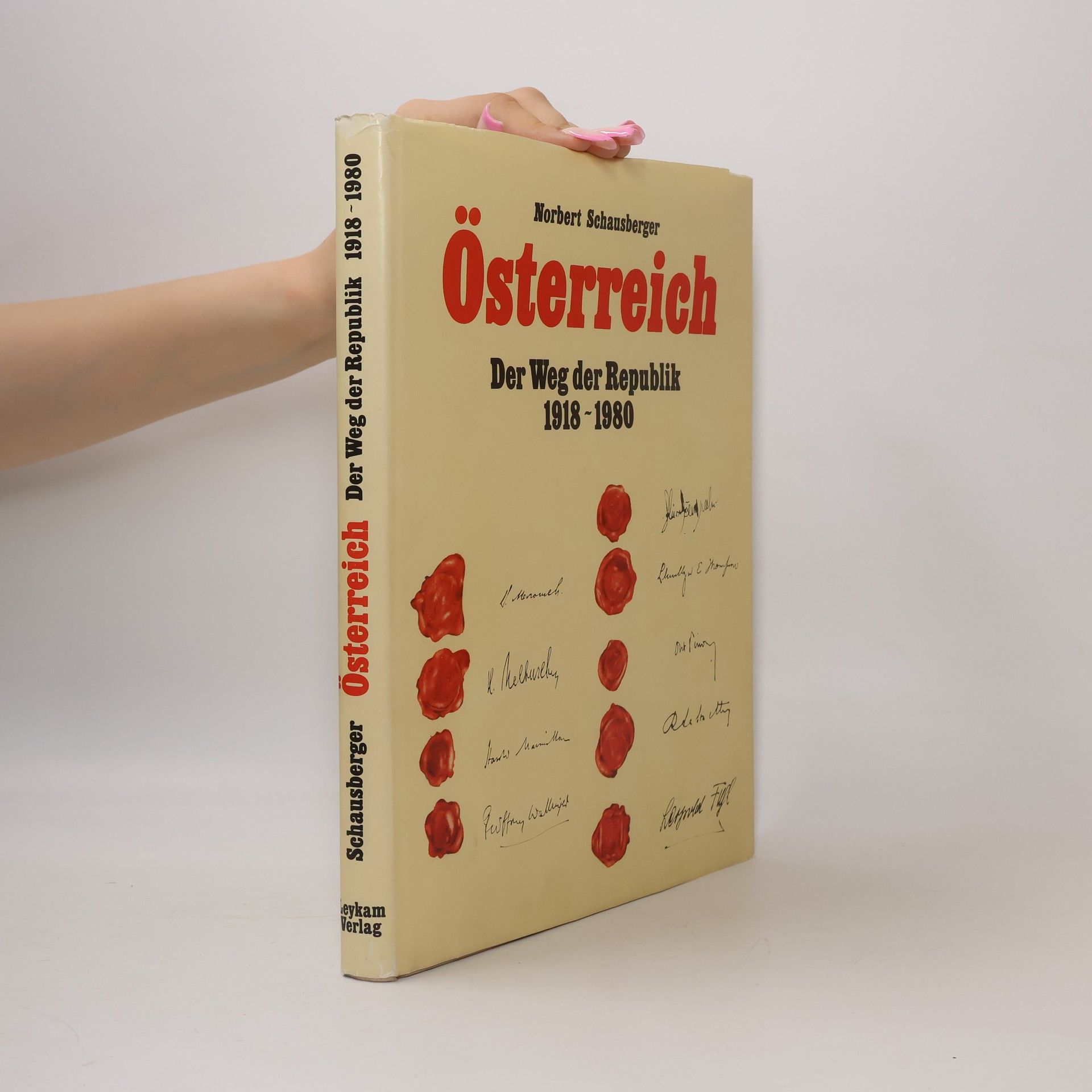 Norbert Schausberger Österreich. Der Weg der Republik 1918-1980