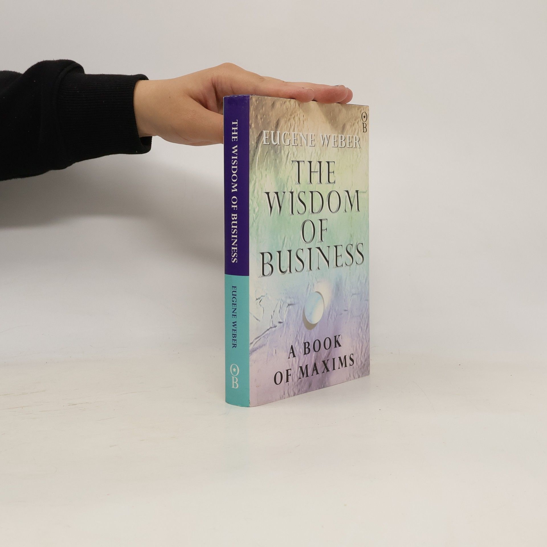 Eugene Weber The Wisdom of Business
