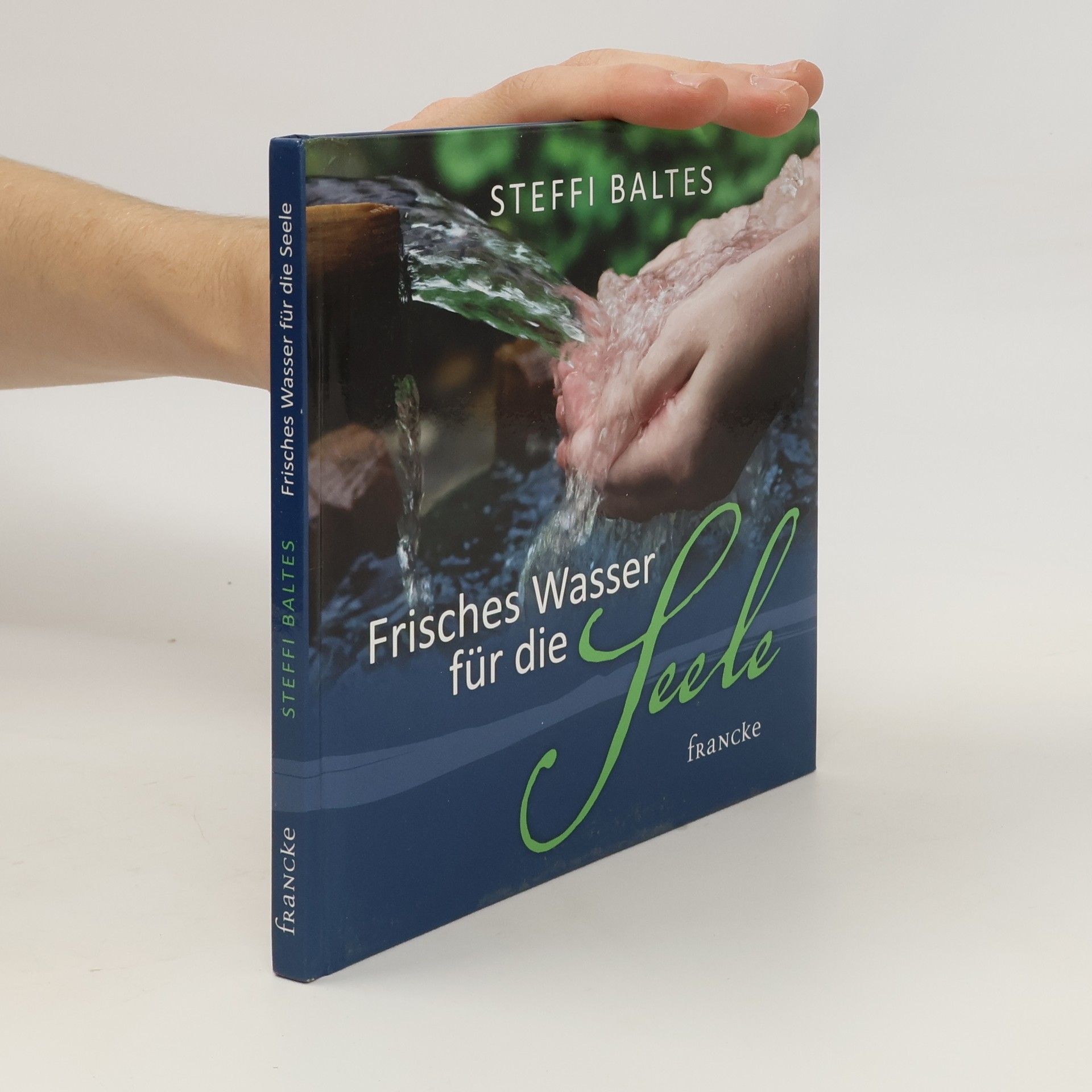 Steffi Baltes Frisches Wasser für die Seele