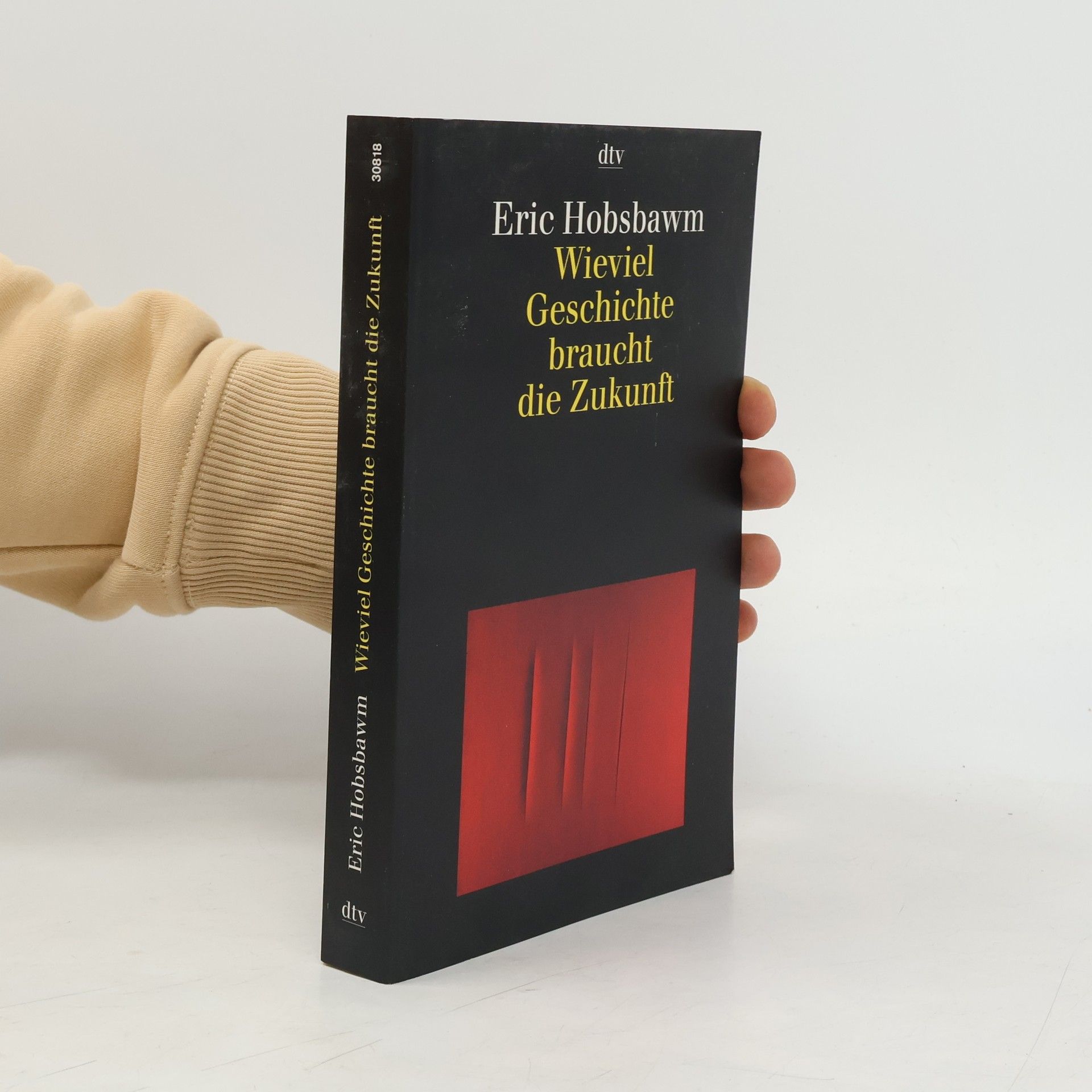 Eric Hobsbawm Wieviel Geschichte braucht die Zukunft