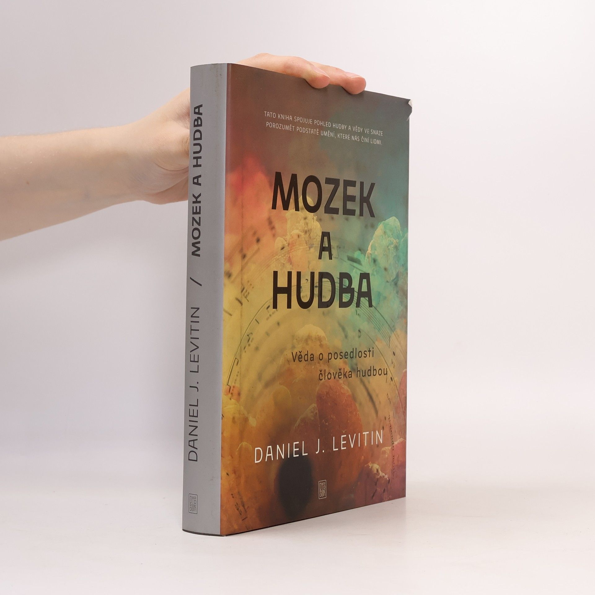 Daniel J. Levitin Mozek a hudba. věda o posedlosti člověka hudbou
