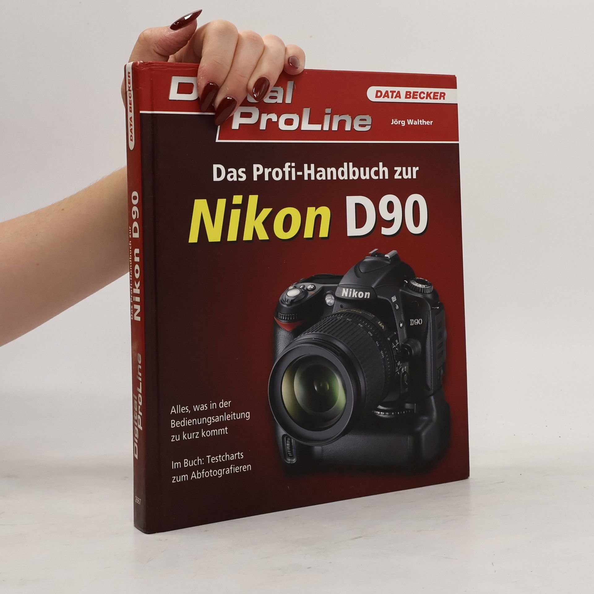 Jörg Walter Digital ProLine - Das Profihandbuch zur Nikon D90