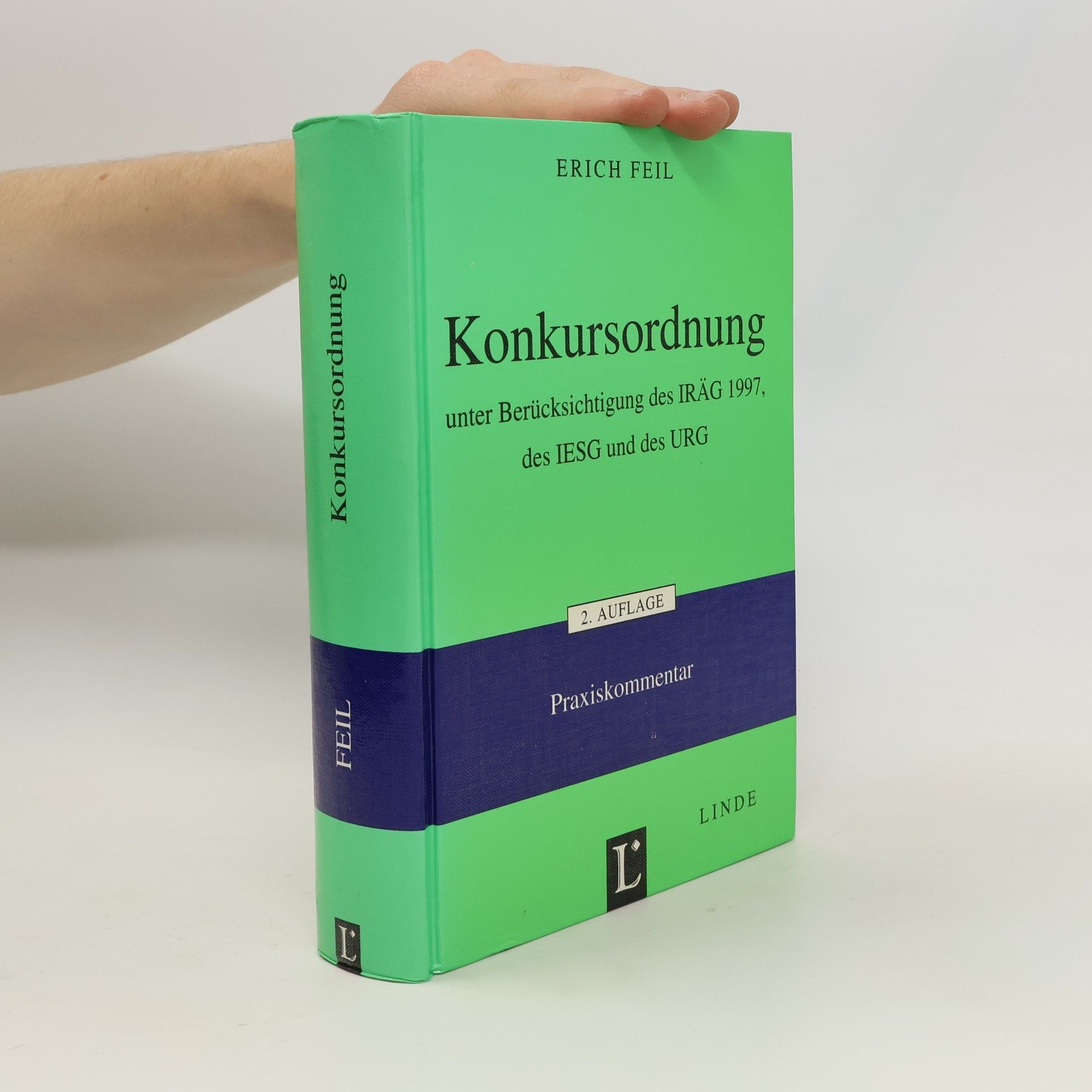 Erich Feil Konkursordnung: Unter Berücksichtigung des IRÄG 1997, des IESG und des URG. Praxiskommentar - 2. Auflage