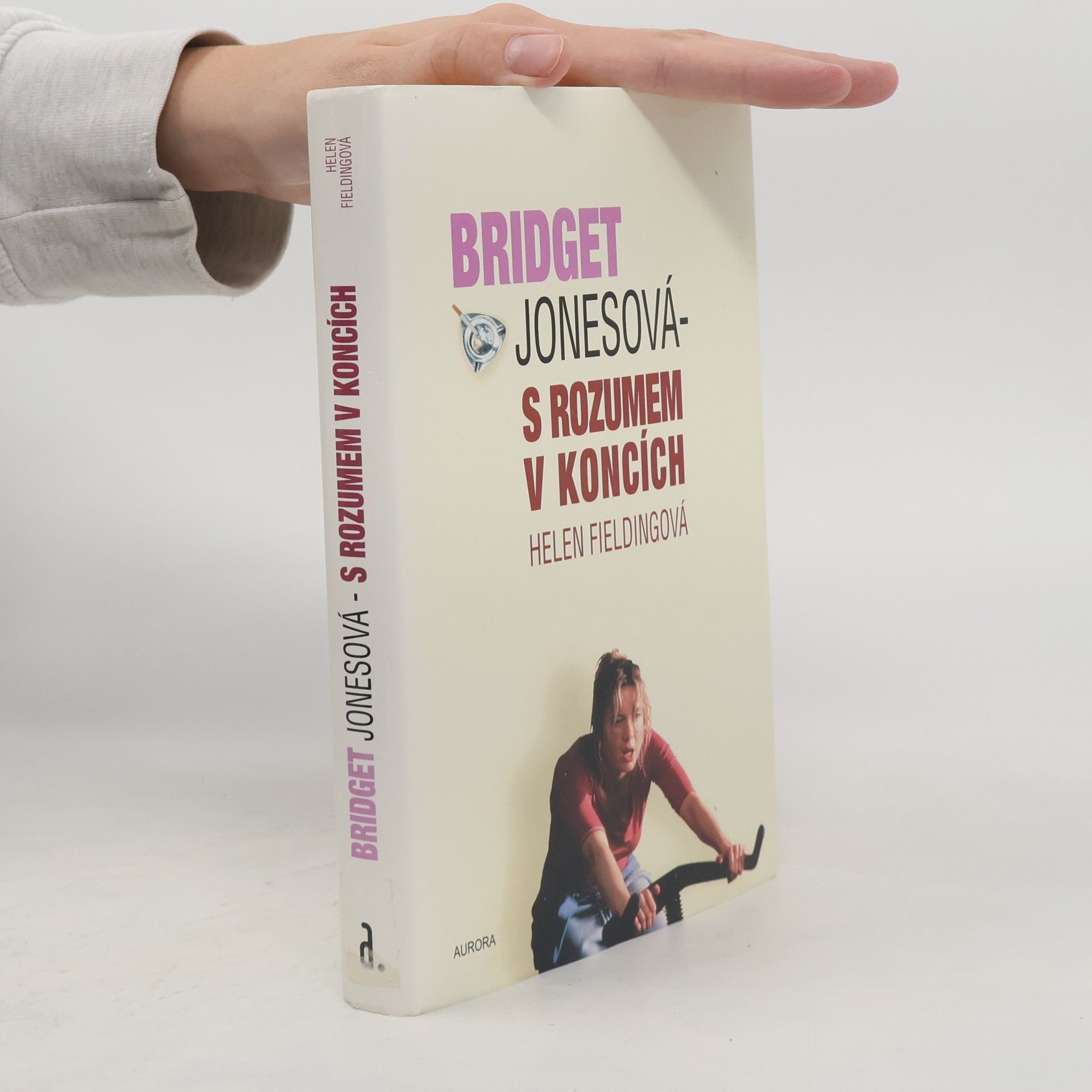 Helen Fielding Bridget Jonesová. S rozumem v koncích